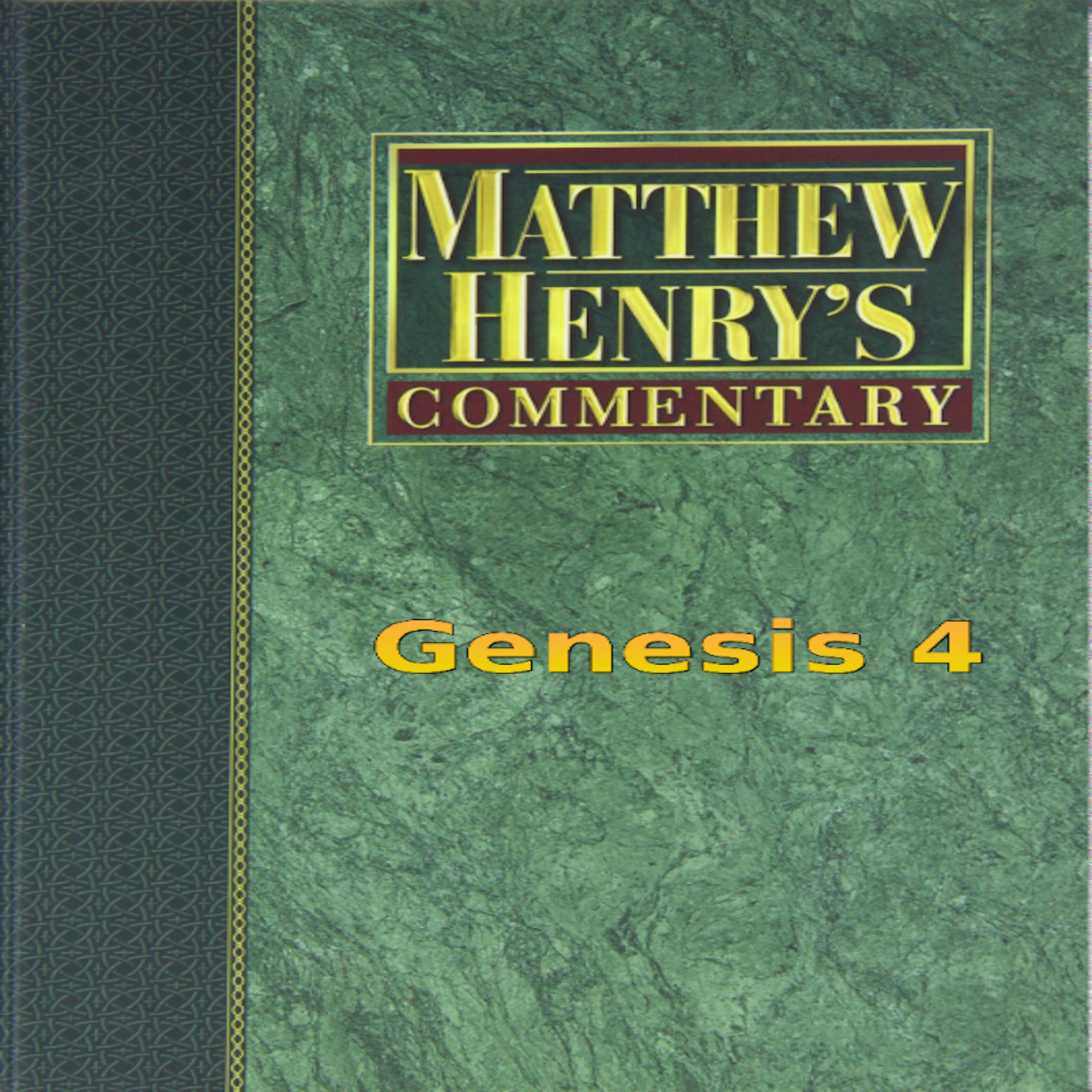 Matthew Henry's Commentary on the Whole Bible. Audio produced by Irv Risch. Genesis Chapter 4