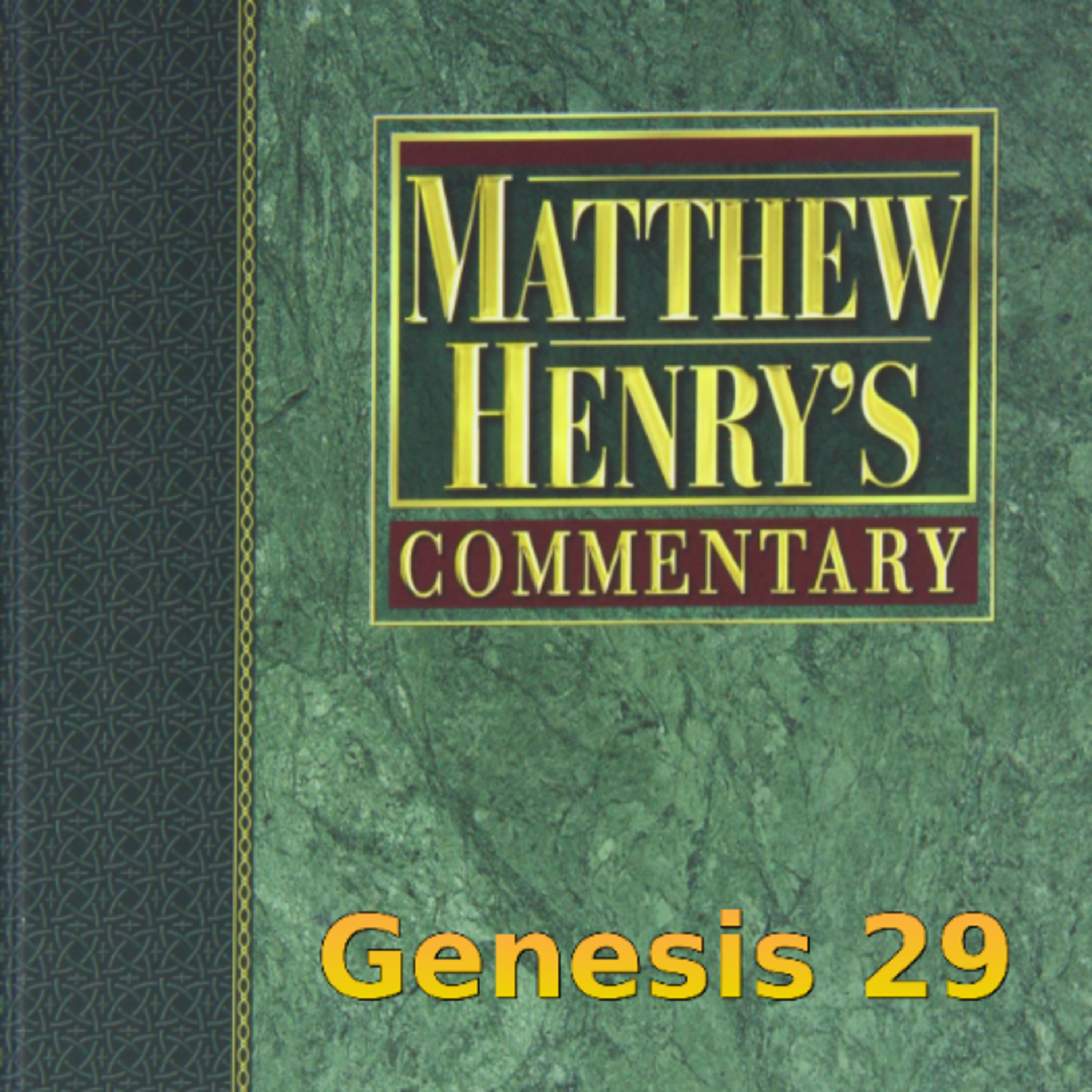 Matthew Henry's Commentary on the Whole Bible. Audio produced by Irv Risch. Genesis Chapter 29