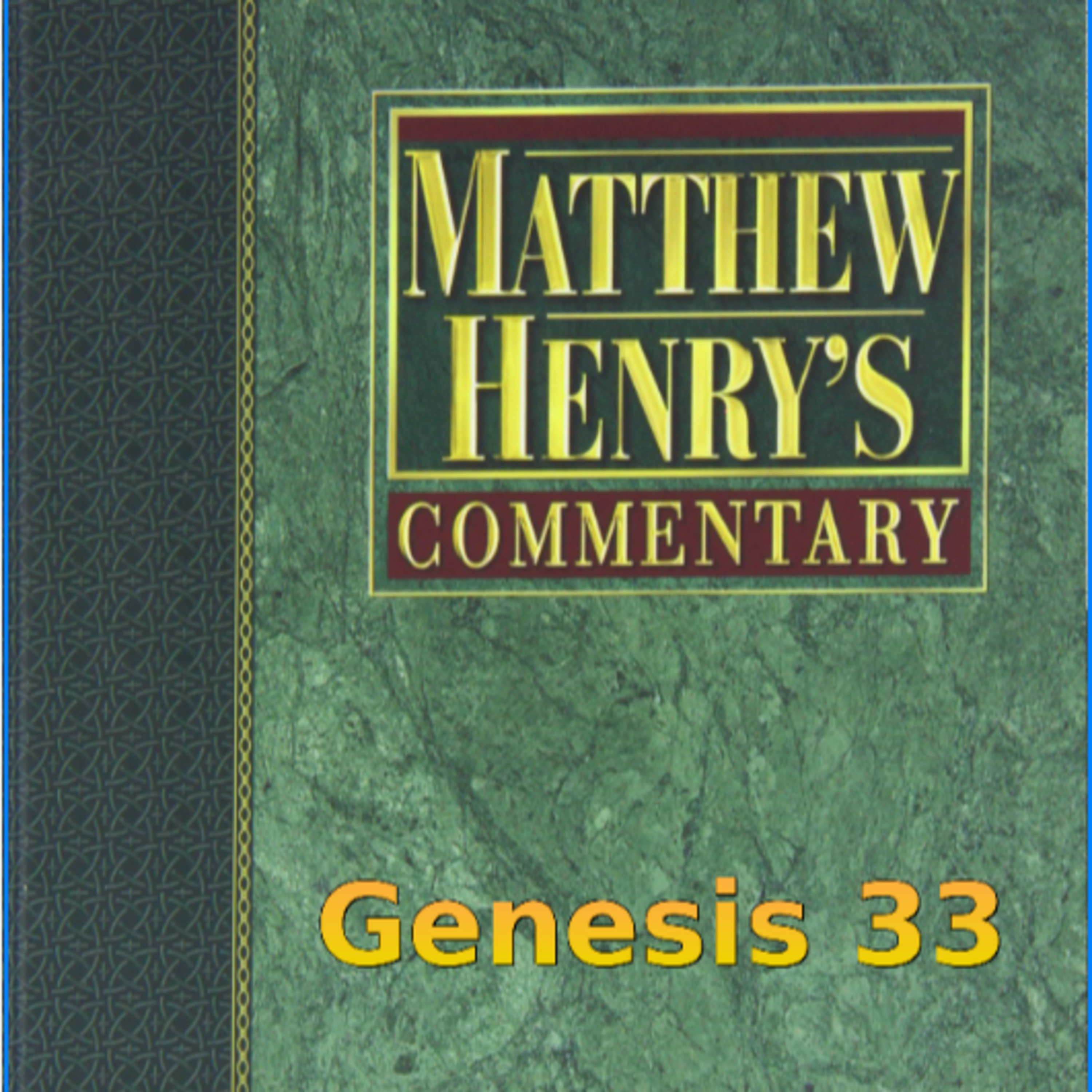 Matthew Henry's Commentary on the Whole Bible. Audio produced by Irv Risch. Genesis Chapter 33 episode artwork