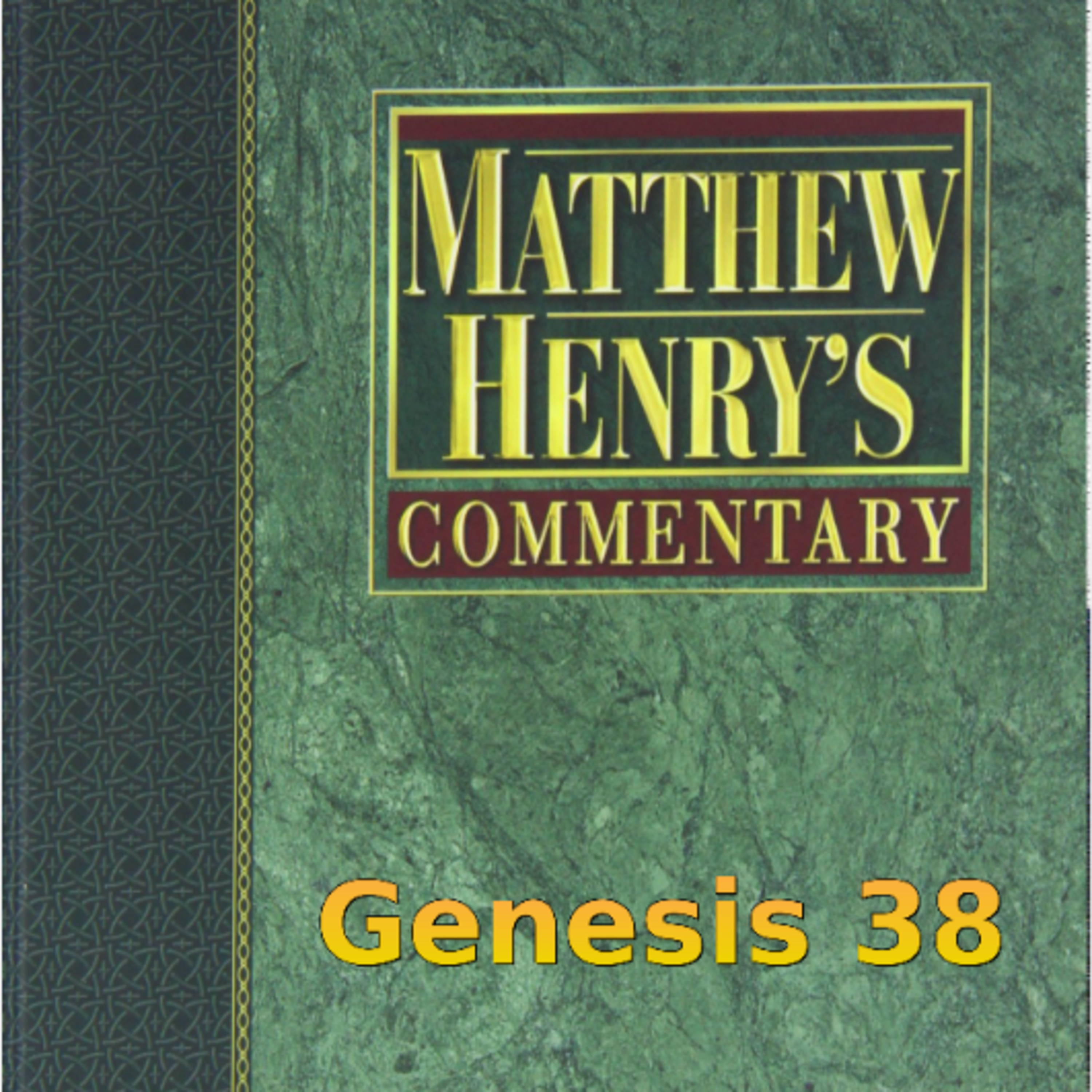 Matthew Henry's Commentary on the Whole Bible. Audio produced by Irv Risch. Genesis Chapter 38