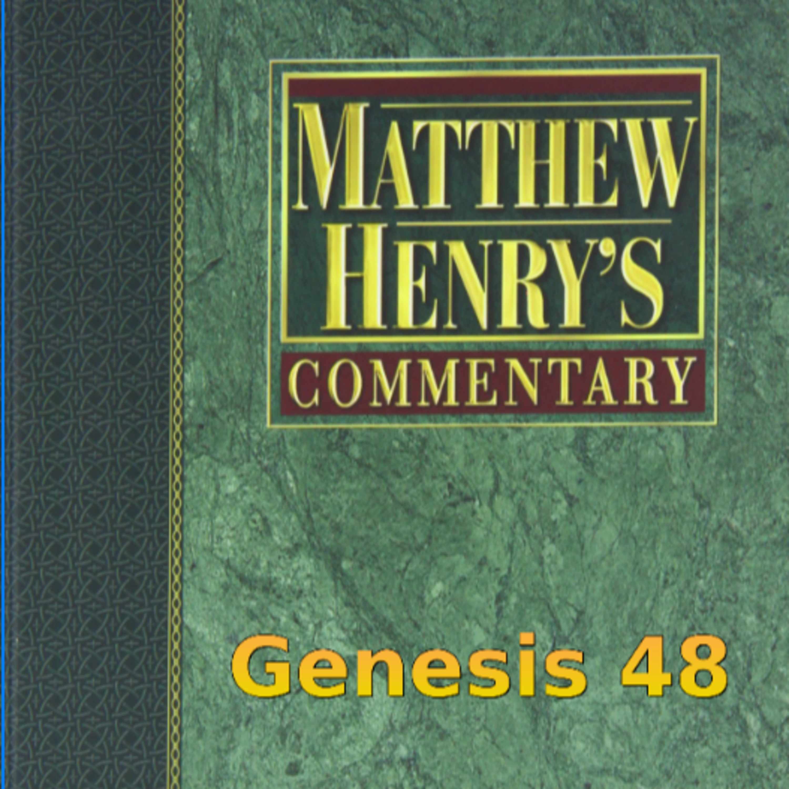 Matthew Henry's Commentary on the Whole Bible. Audio produced by Irv Risch. Genesis Chapter 48