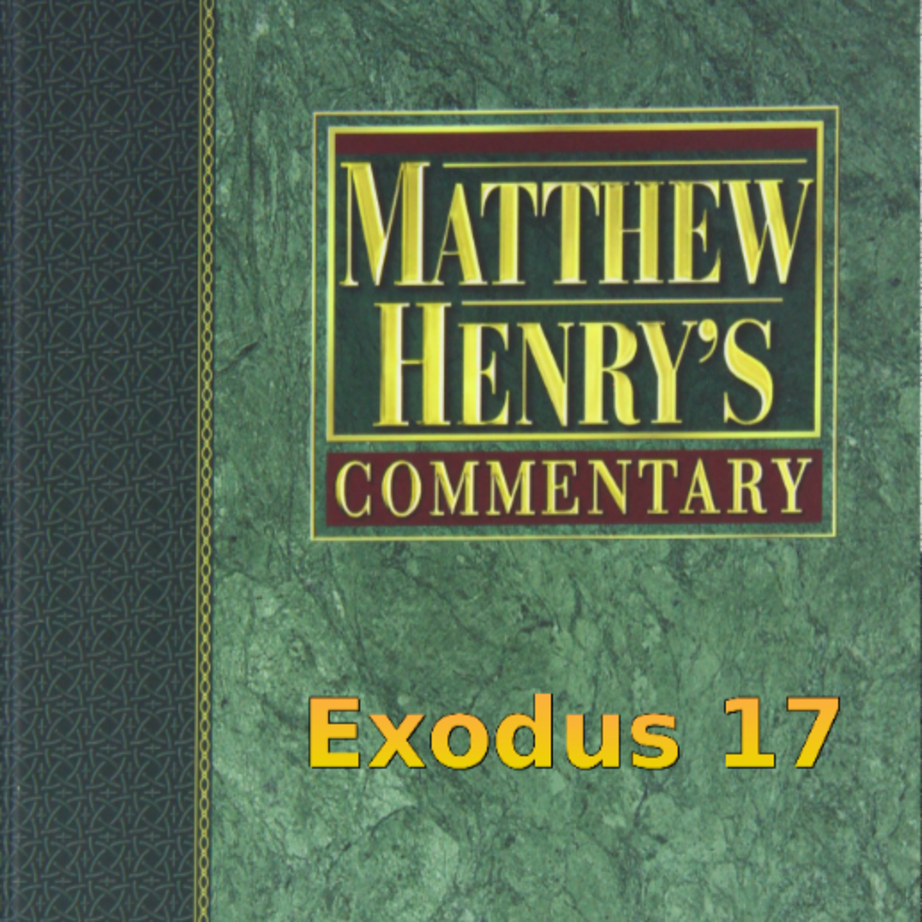 Matthew Henry's Commentary on the Whole Bible. Audio produced by Irv Risch. Exodus Chapter 17 episode artwork