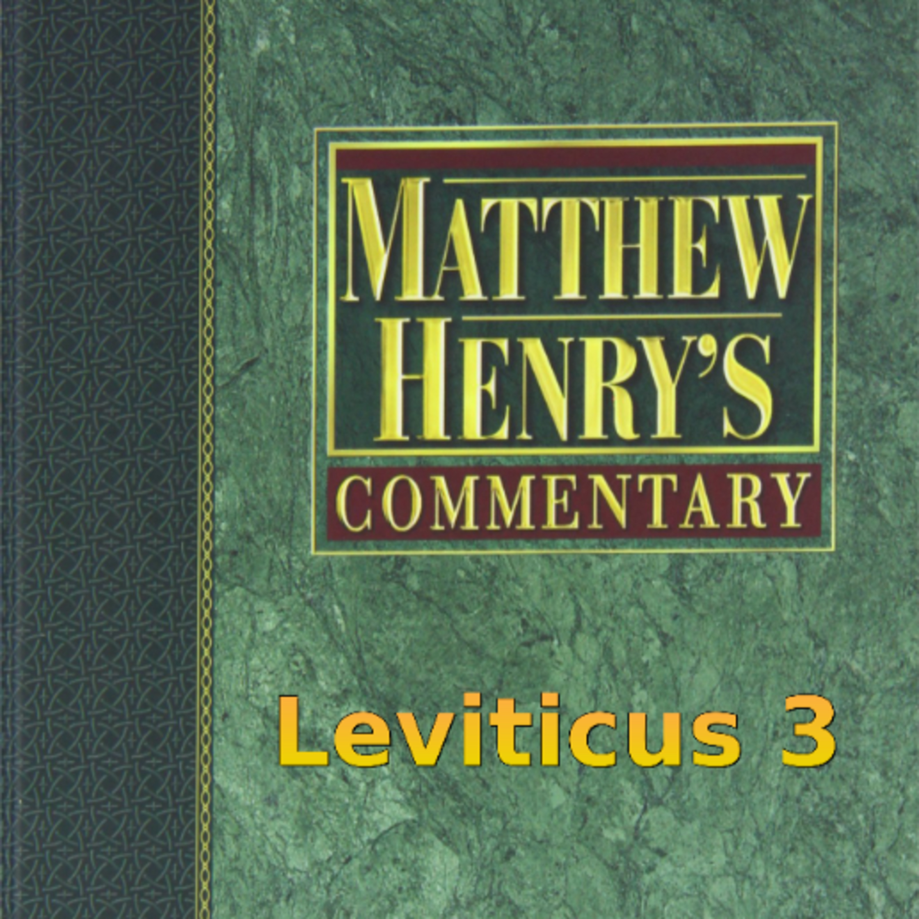Matthew Henry's Commentary on the Whole Bible. Audio produced by Irv Risch. Leviticus Chapter 3