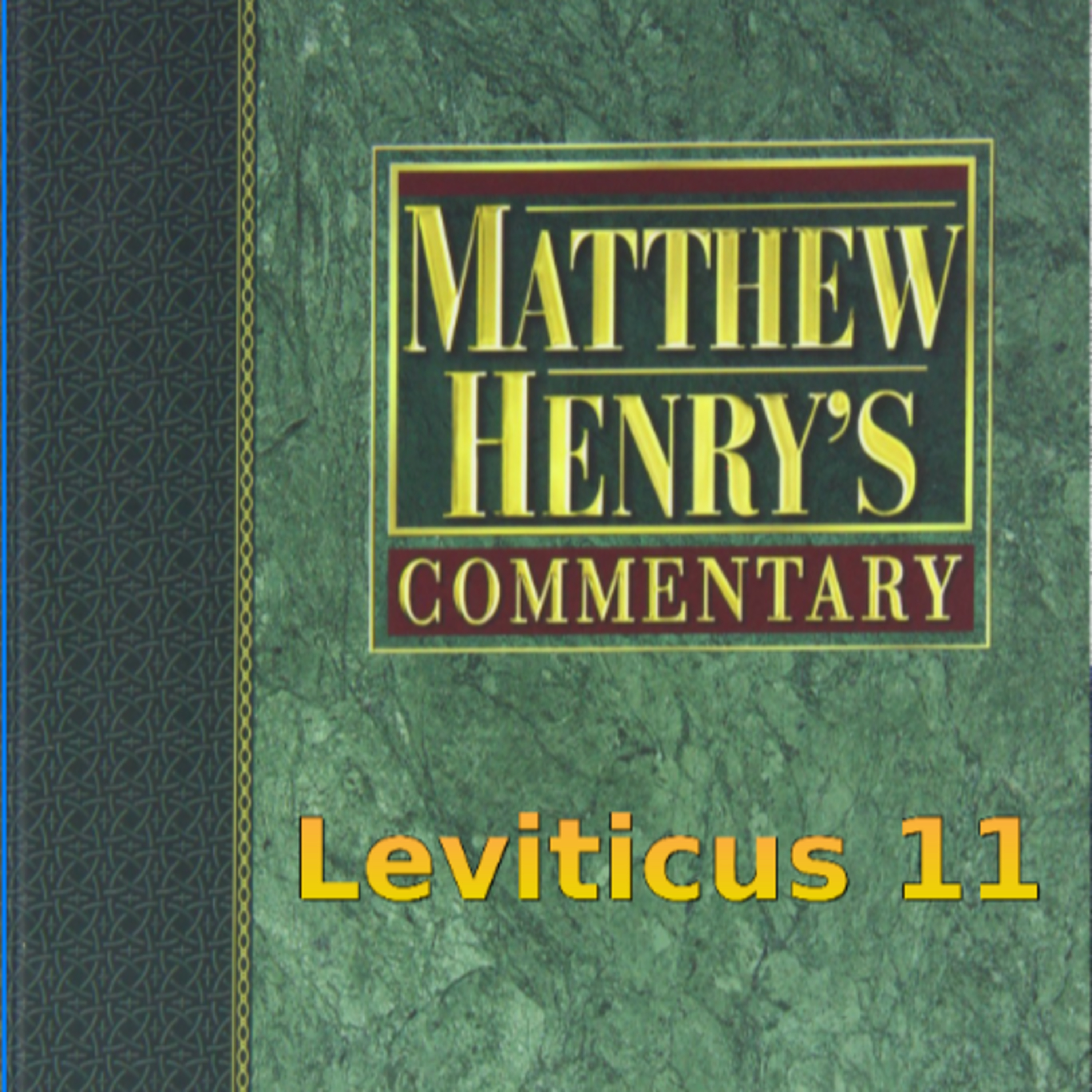 Matthew Henry's Commentary on the Whole Bible. Audio produced by Irv Risch. Leviticus Chapter 11