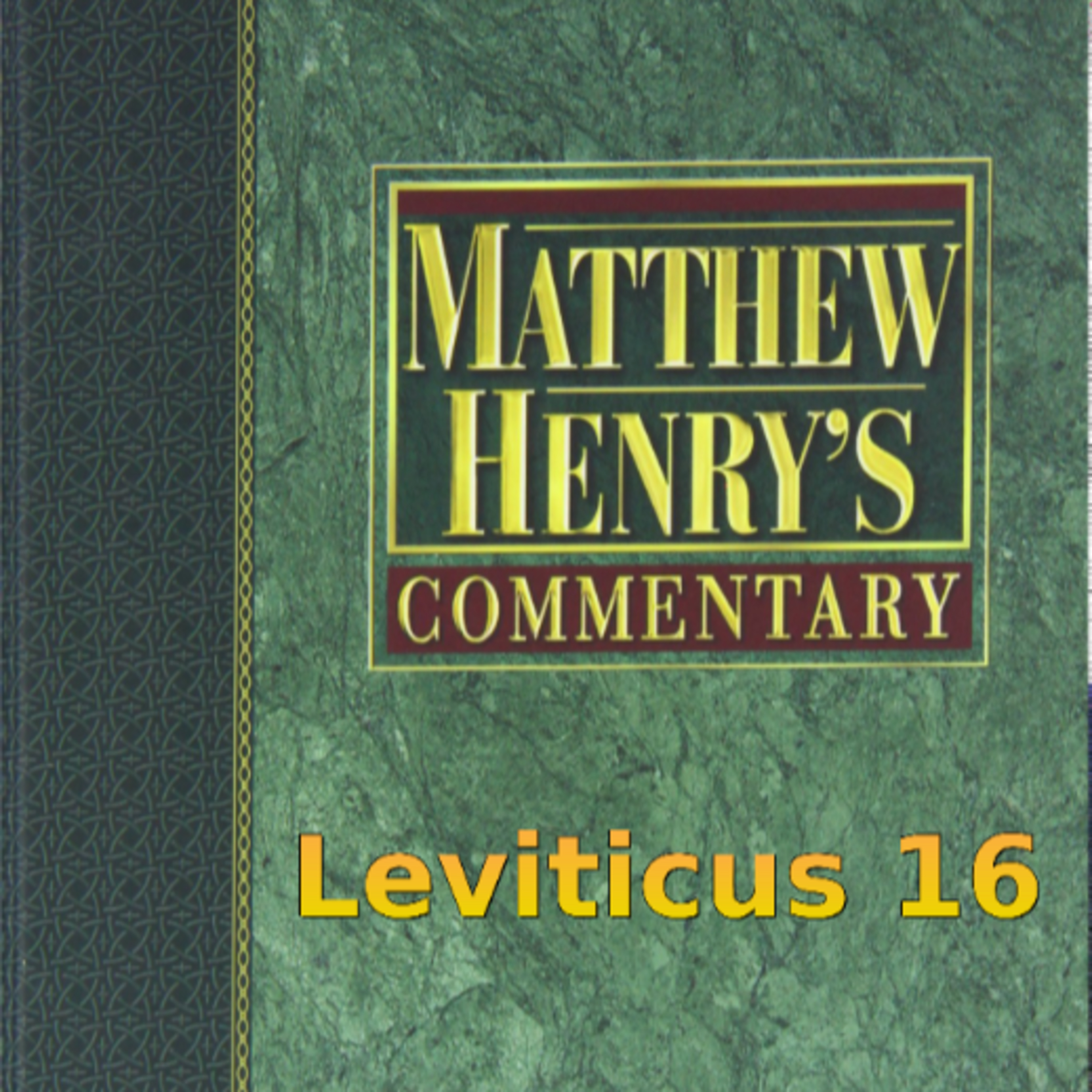 Matthew Henry's Commentary on the Whole Bible. Audio produced by Irv Risch. Leviticus Chapter 16 episode artwork