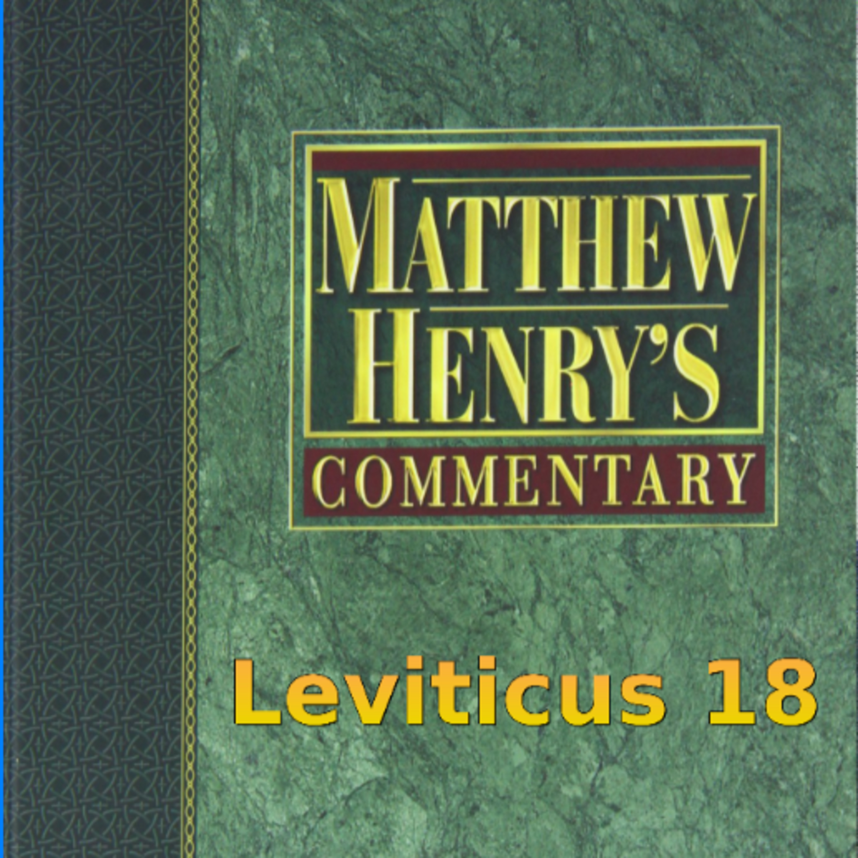 Matthew Henry's Commentary on the Whole Bible. Audio produced by Irv Risch. Leviticus Chapter 18