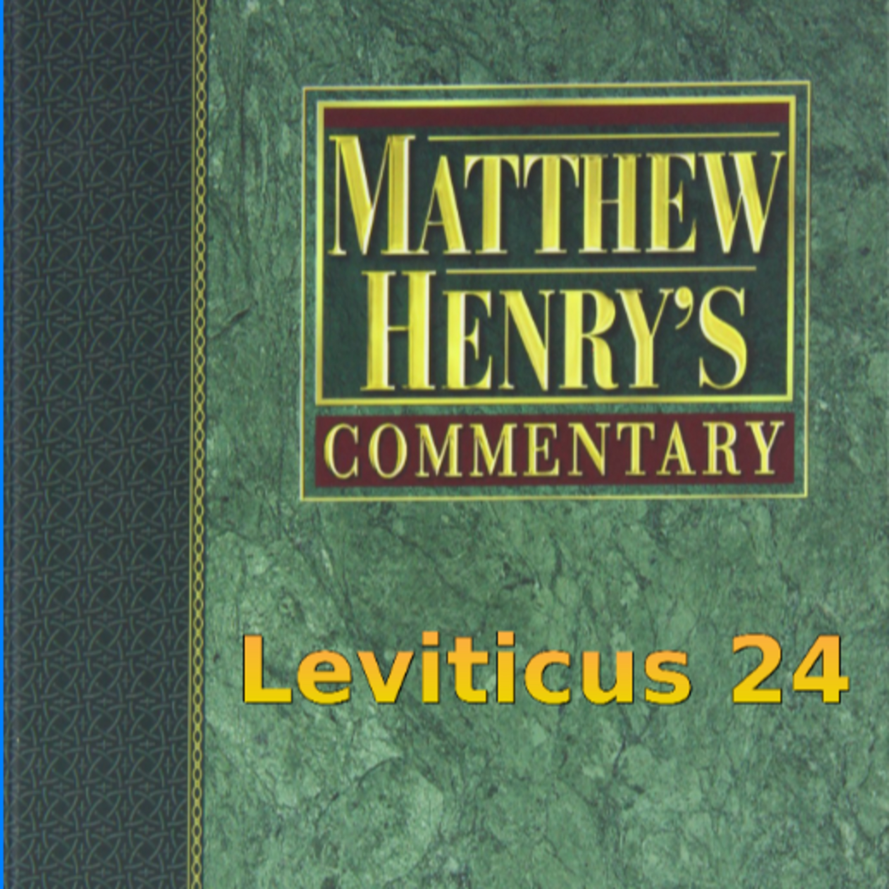 Matthew Henry's Commentary on the Whole Bible. Audio produced by Irv Risch. Leviticus Chapter 24