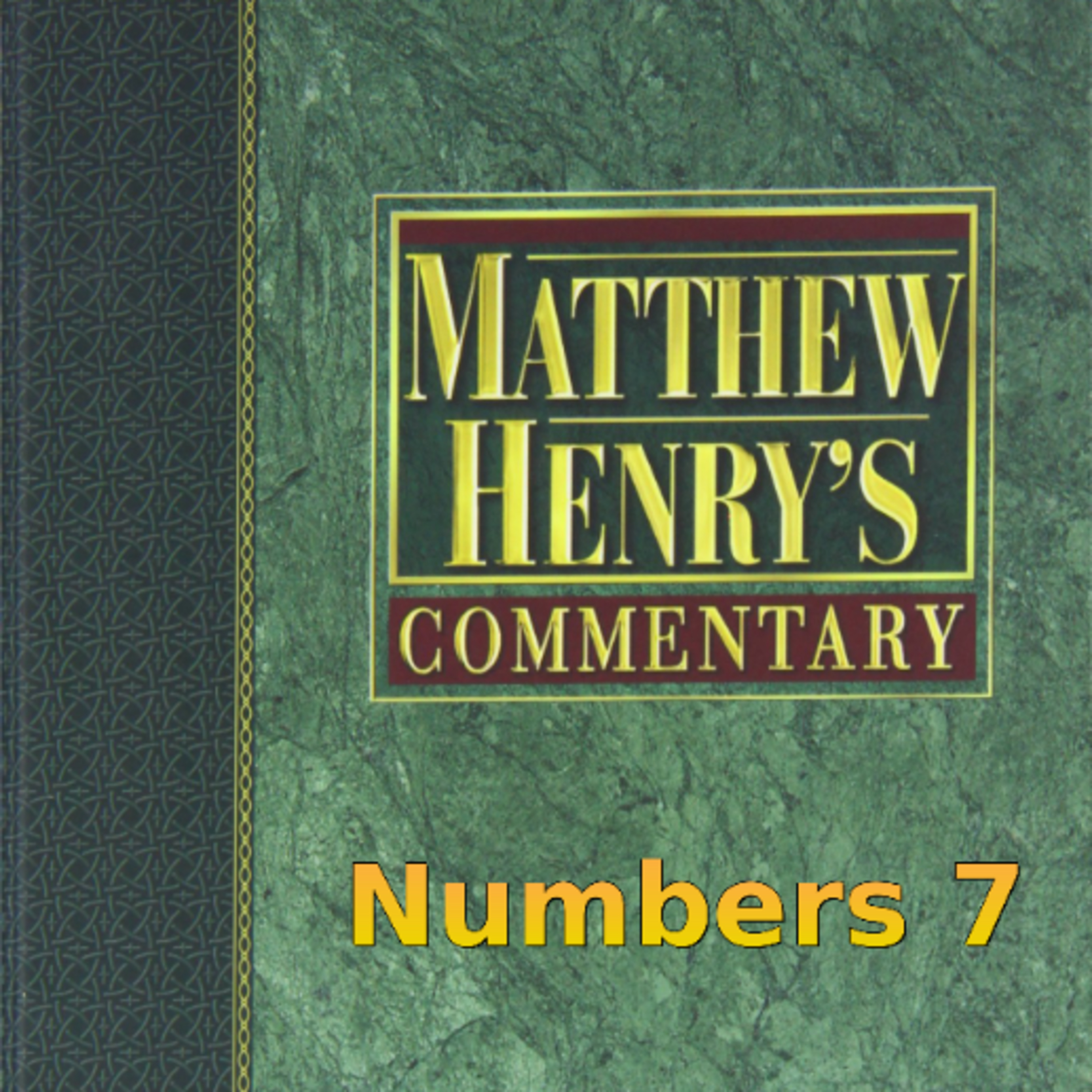 Matthew Henry's Commentary on the Whole Bible. Audio produced by Irv Risch. Numbers Chapter 7 episode artwork