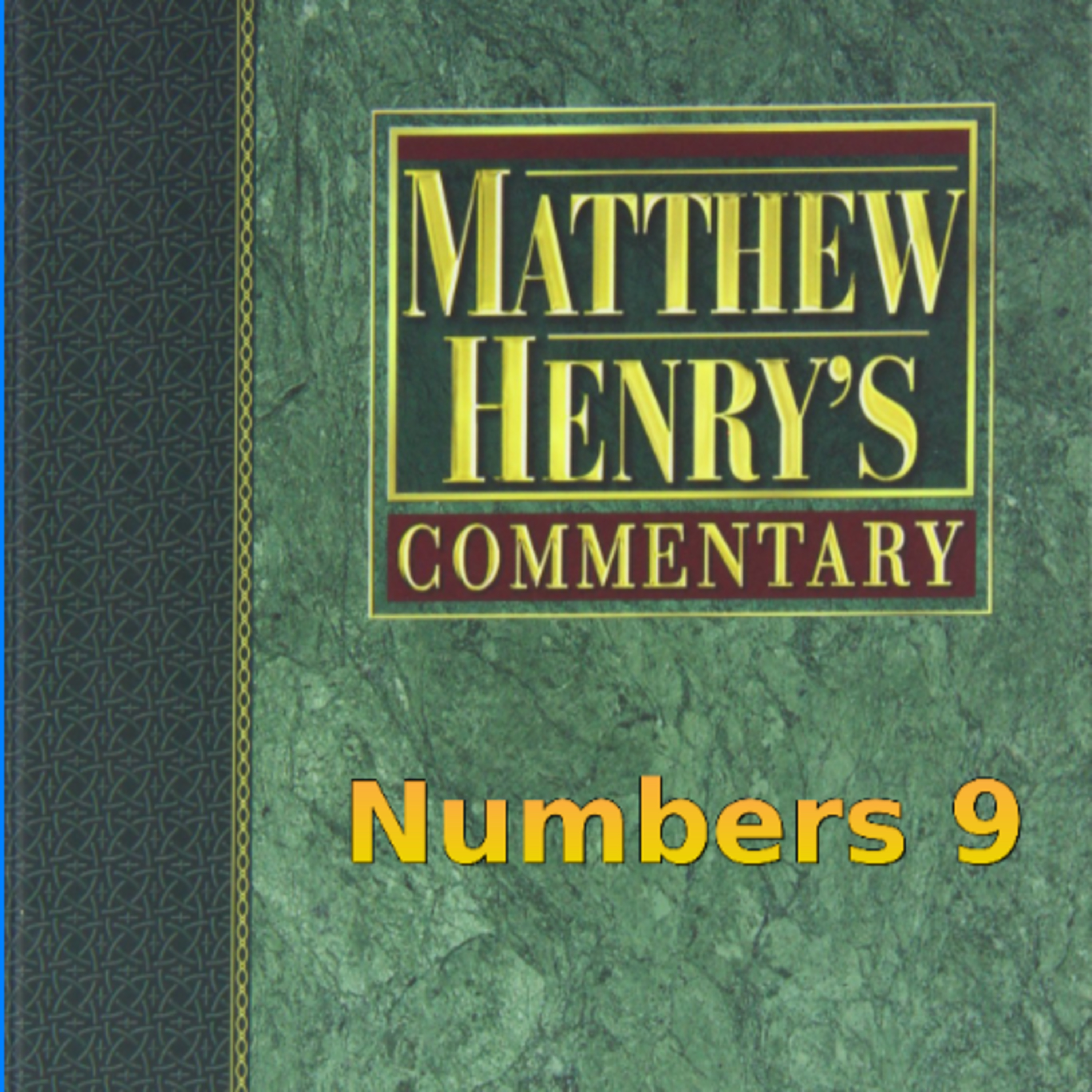 Matthew Henry's Commentary on the Whole Bible. Audio produced by Irv Risch. Numbers Chapter 9 episode artwork