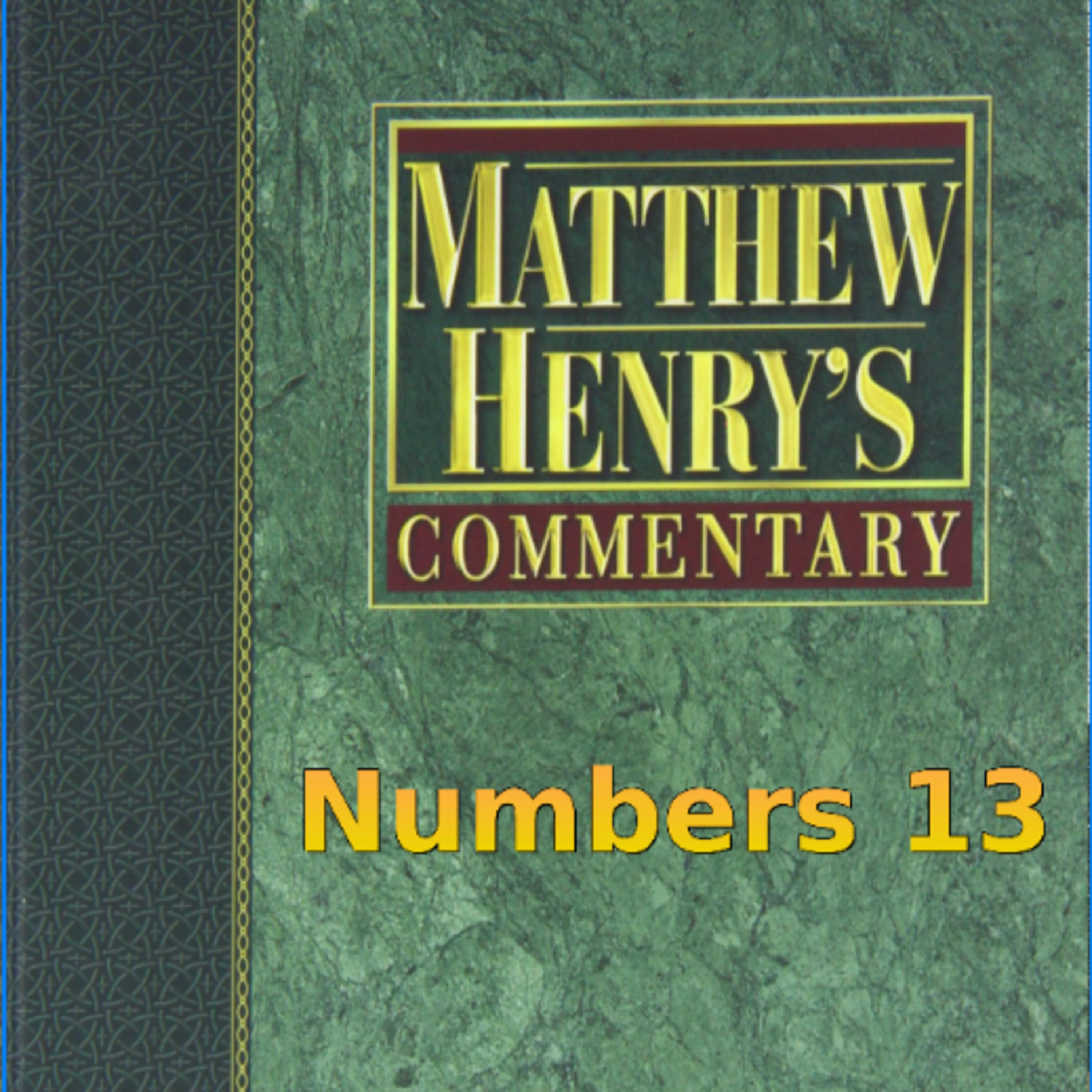 Matthew Henry's Commentary on the Whole Bible. Audio produced by Irv Risch. Numbers Chapter 13