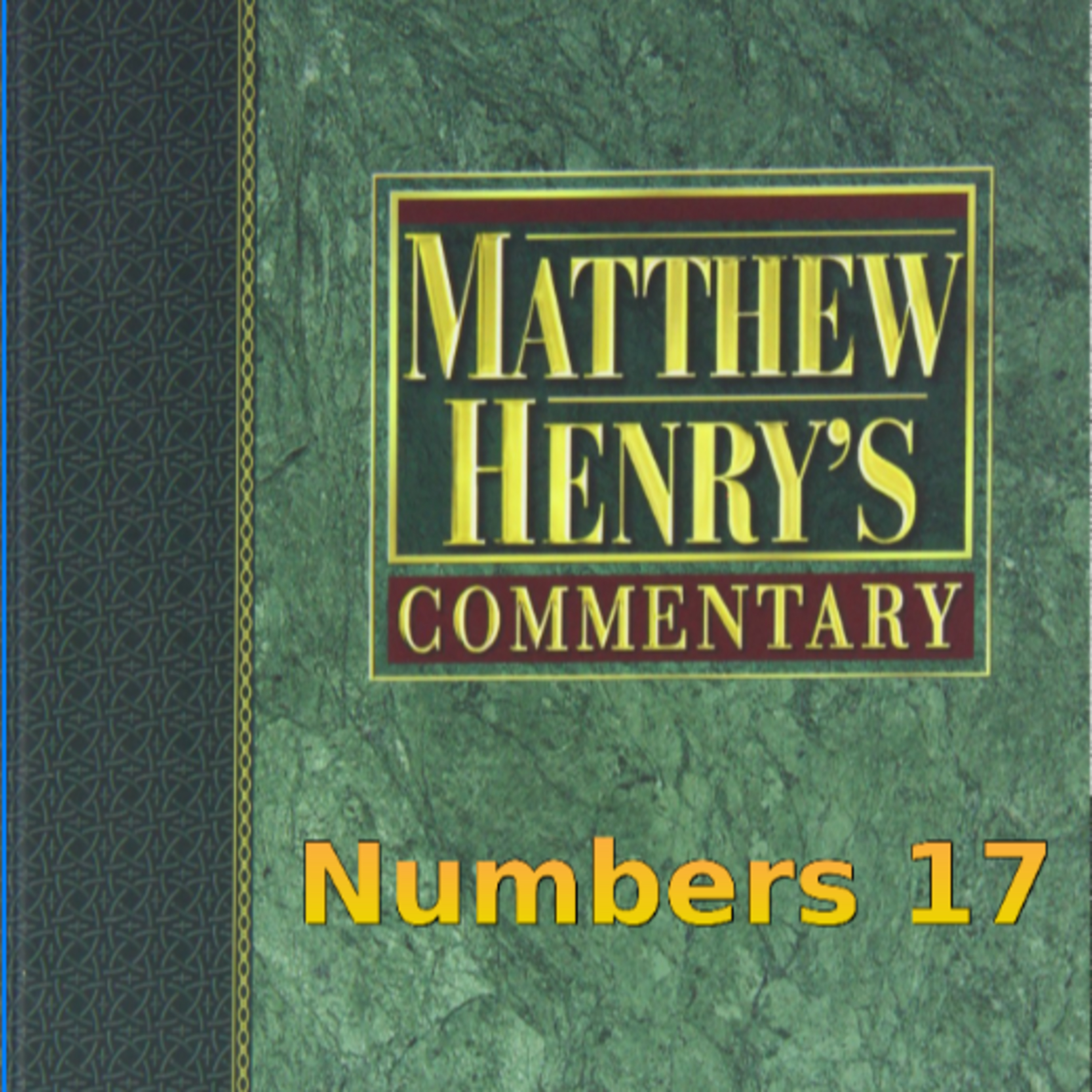 Matthew Henry's Commentary on the Whole Bible. Audio produced by Irv Risch. Numbers Chapter 17 episode artwork