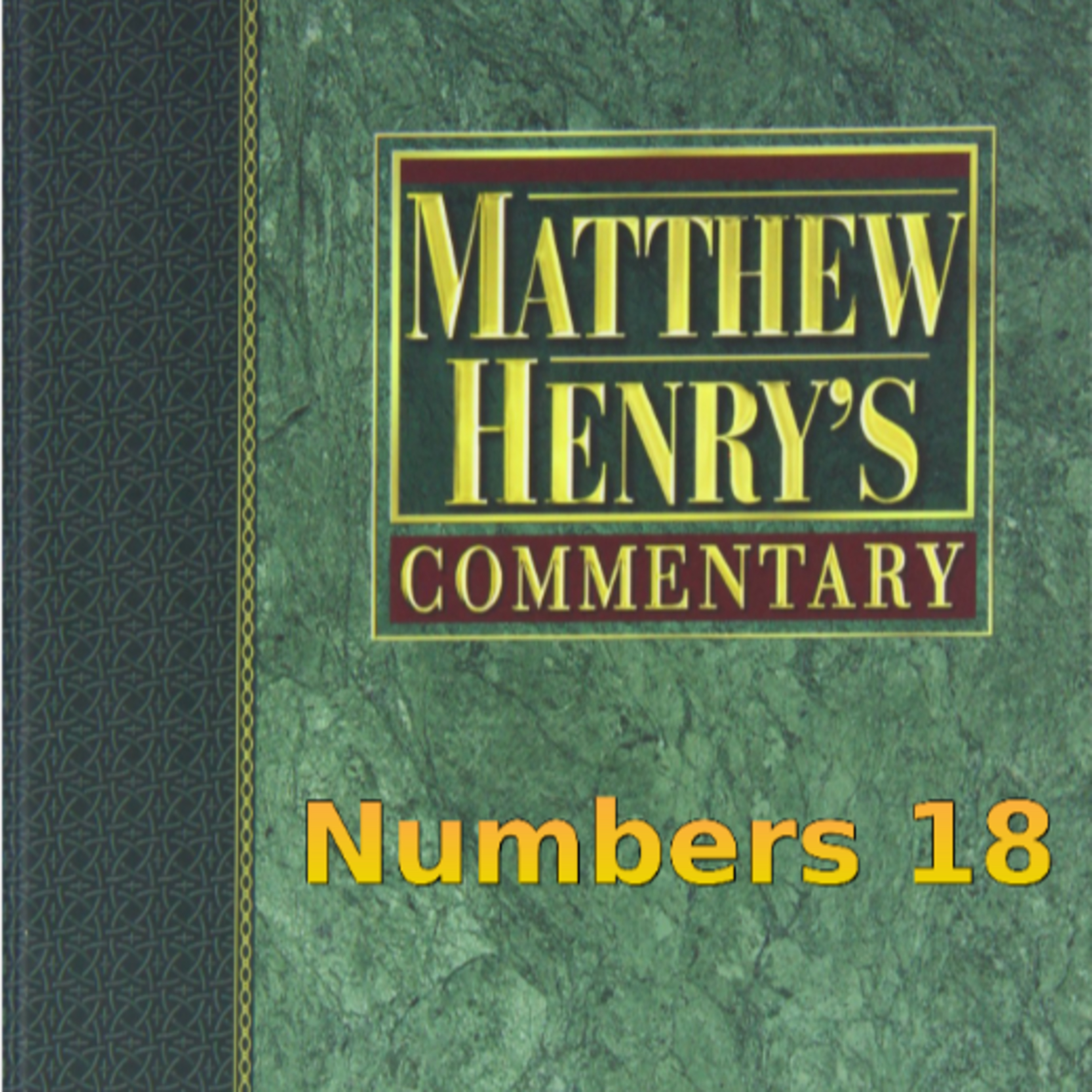 Matthew Henry's Commentary on the Whole Bible. Audio produced by Irv Risch. Numbers Chapter 18 episode artwork