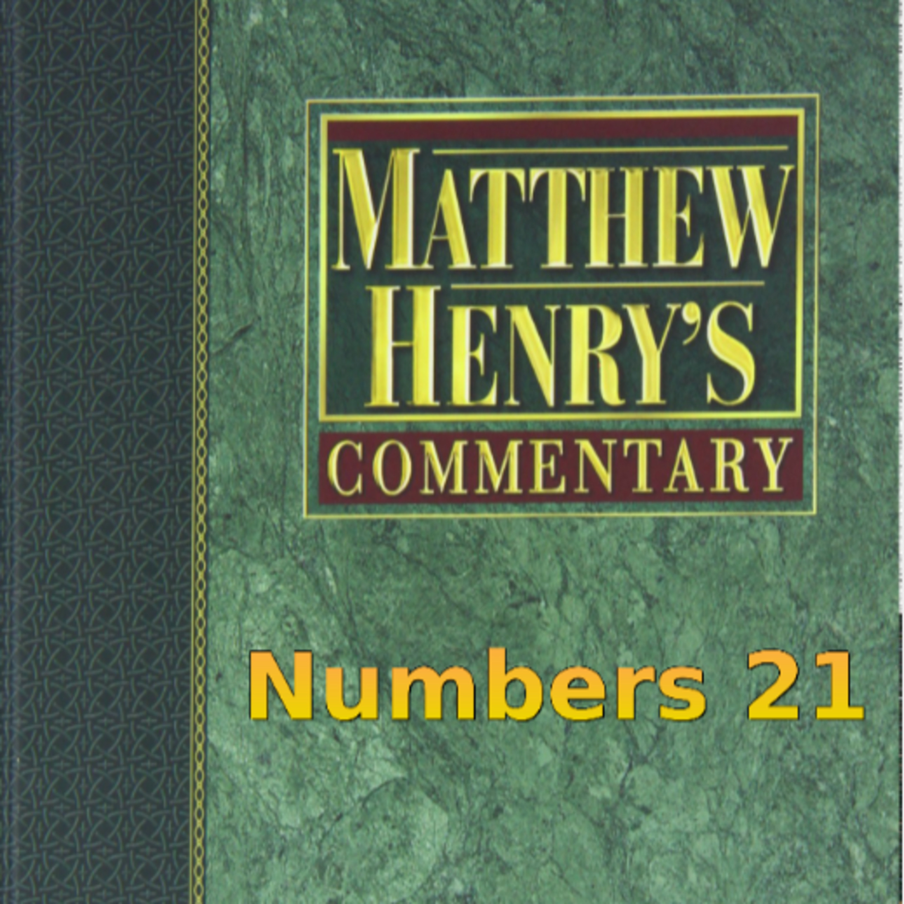 Matthew Henry's Commentary on the Whole Bible. Audio produced by Irv Risch. Numbers Chapter 21 episode artwork