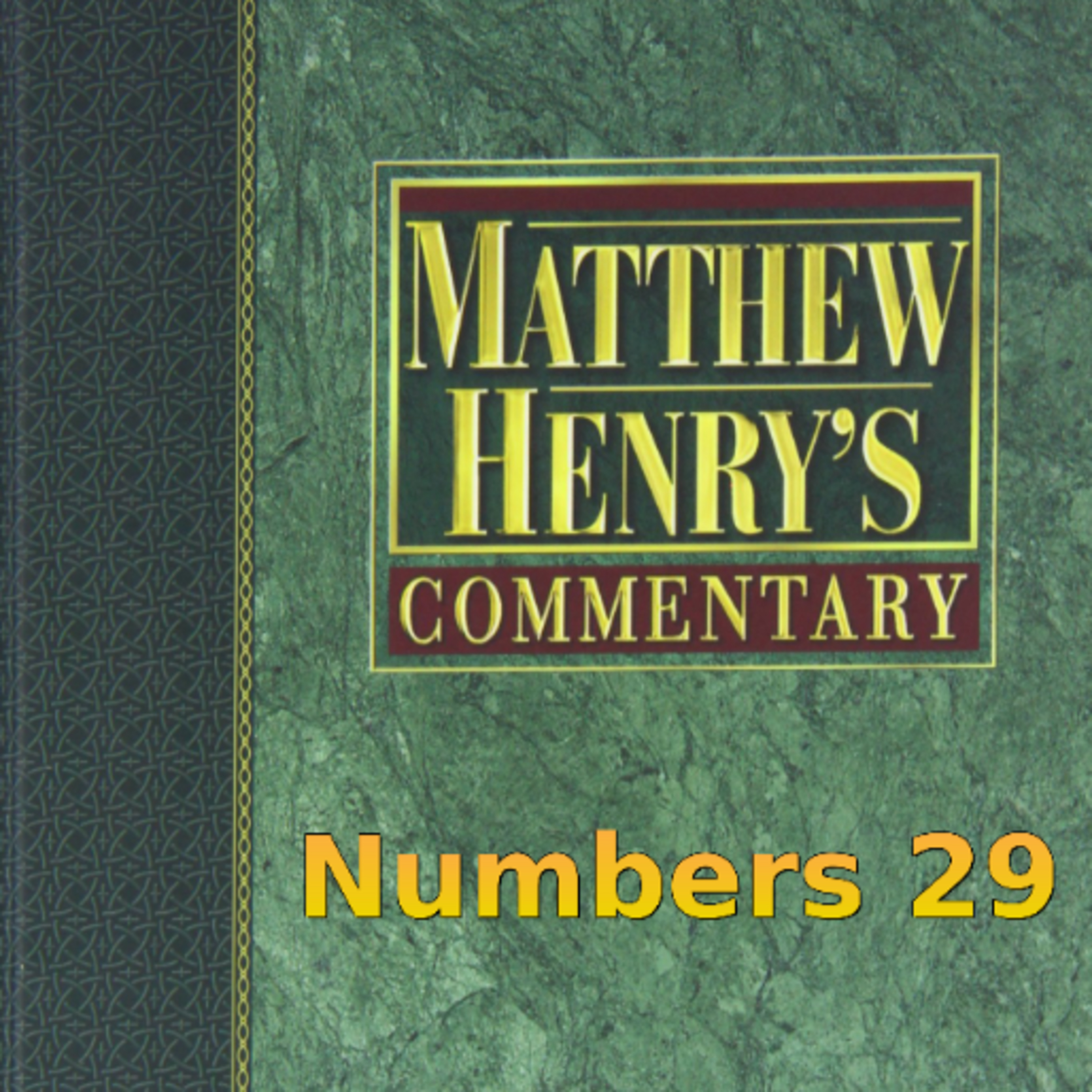 Matthew Henry's Commentary on the Whole Bible. Audio produced by Irv Risch. Numbers Chapter 29 episode artwork