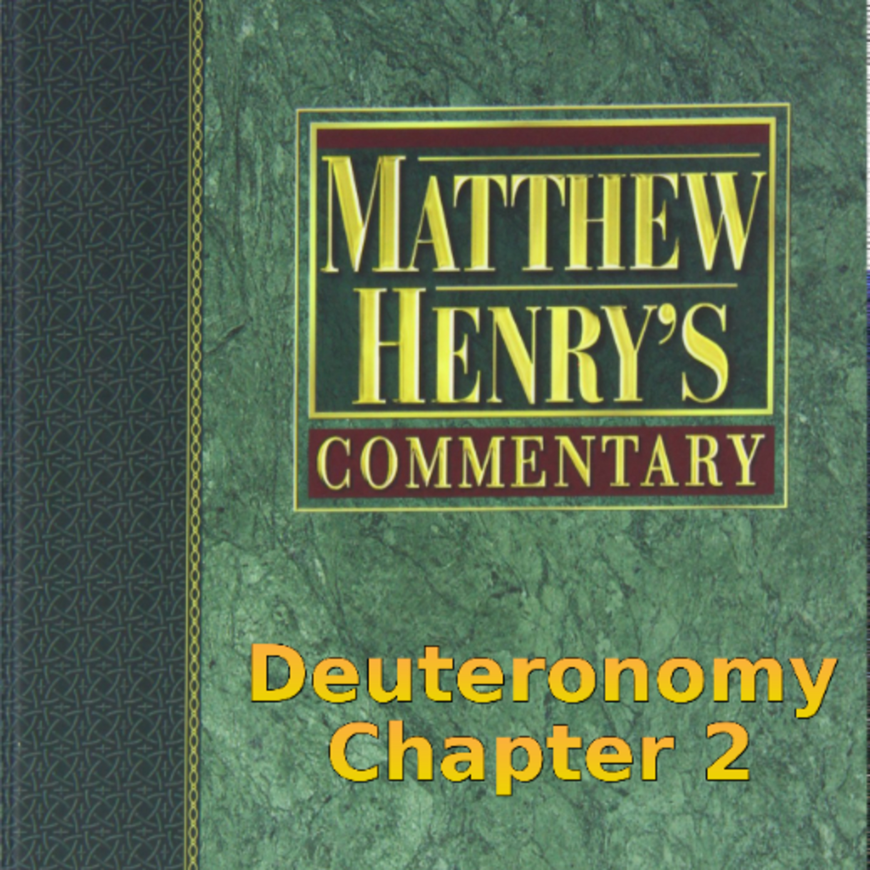 Matthew Henry's Commentary on the Whole Bible. Audio produced by Irv Risch. Deuteronomy Chapter 2 episode artwork