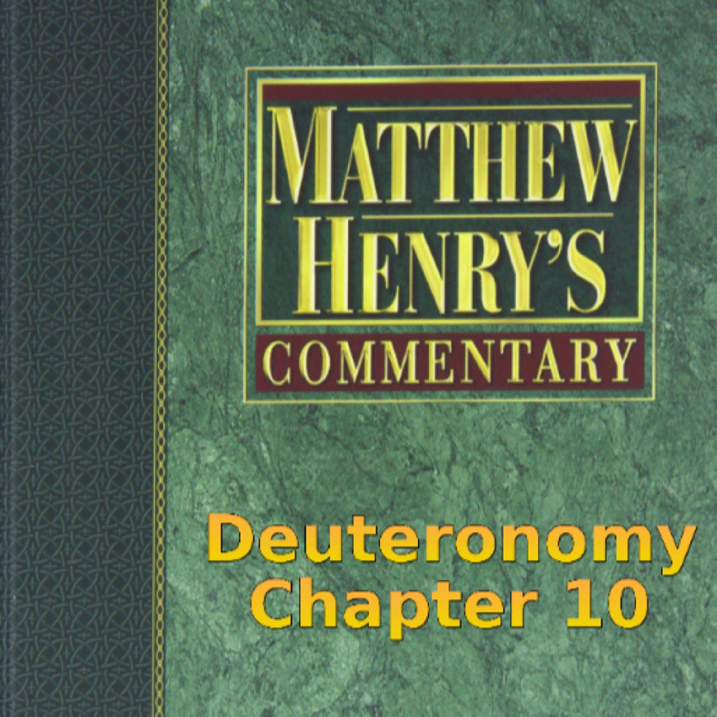 Matthew Henry's Commentary on the Whole Bible. Audio produced by Irv Risch. Deuteronomy Chapter 10
