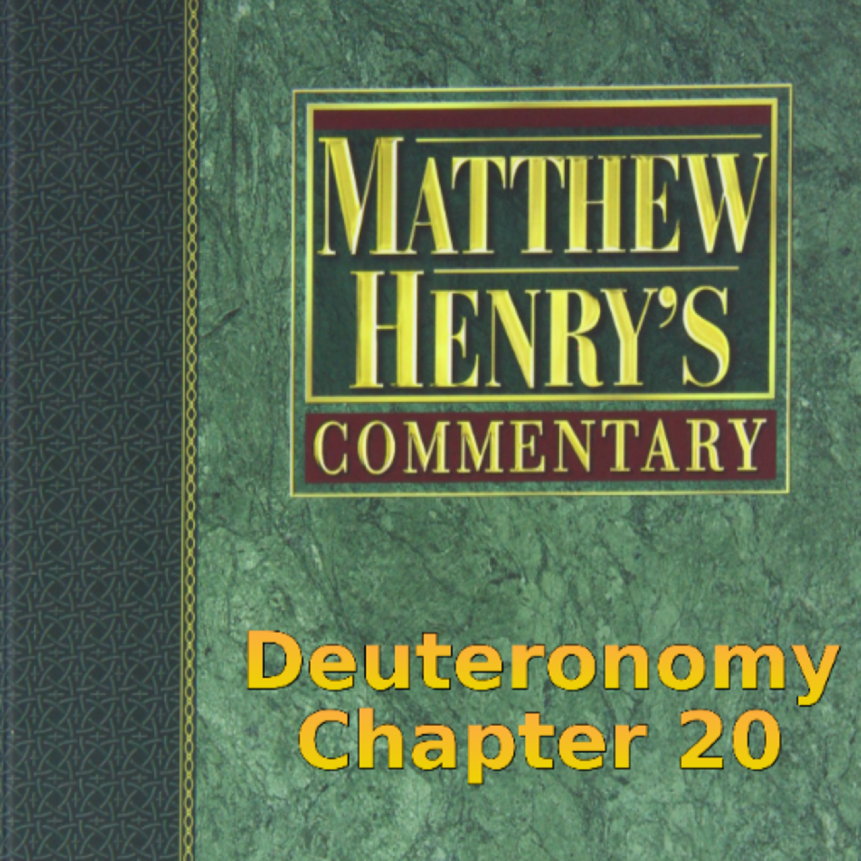 Matthew Henry's Commentary on the Whole Bible. Audio produced by Irv Risch. Deuteronomy Chapter 20 episode artwork