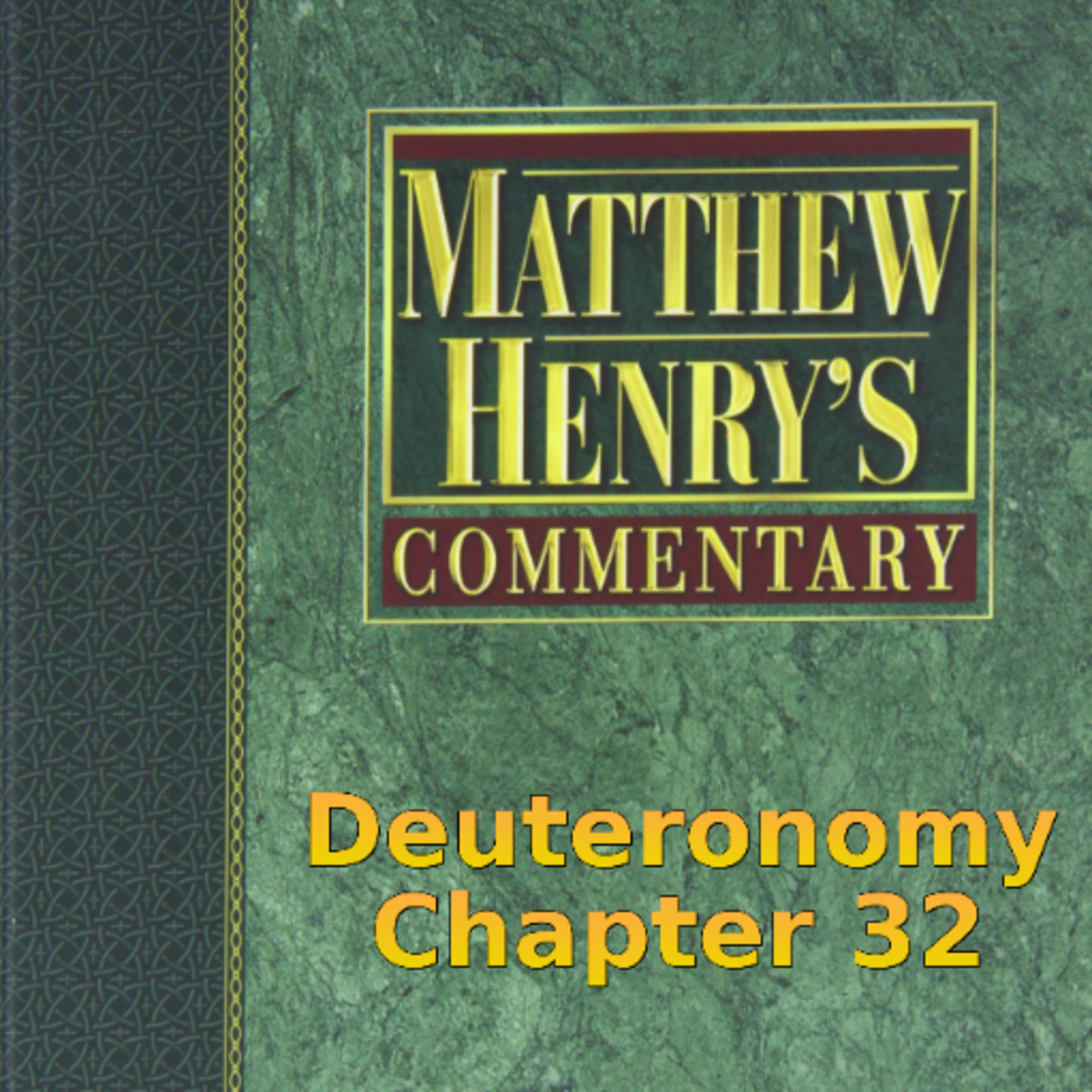 Matthew Henry's Commentary on the Whole Bible. Audio produced by Irv Risch. Deuteronomy Chapter 32 episode artwork