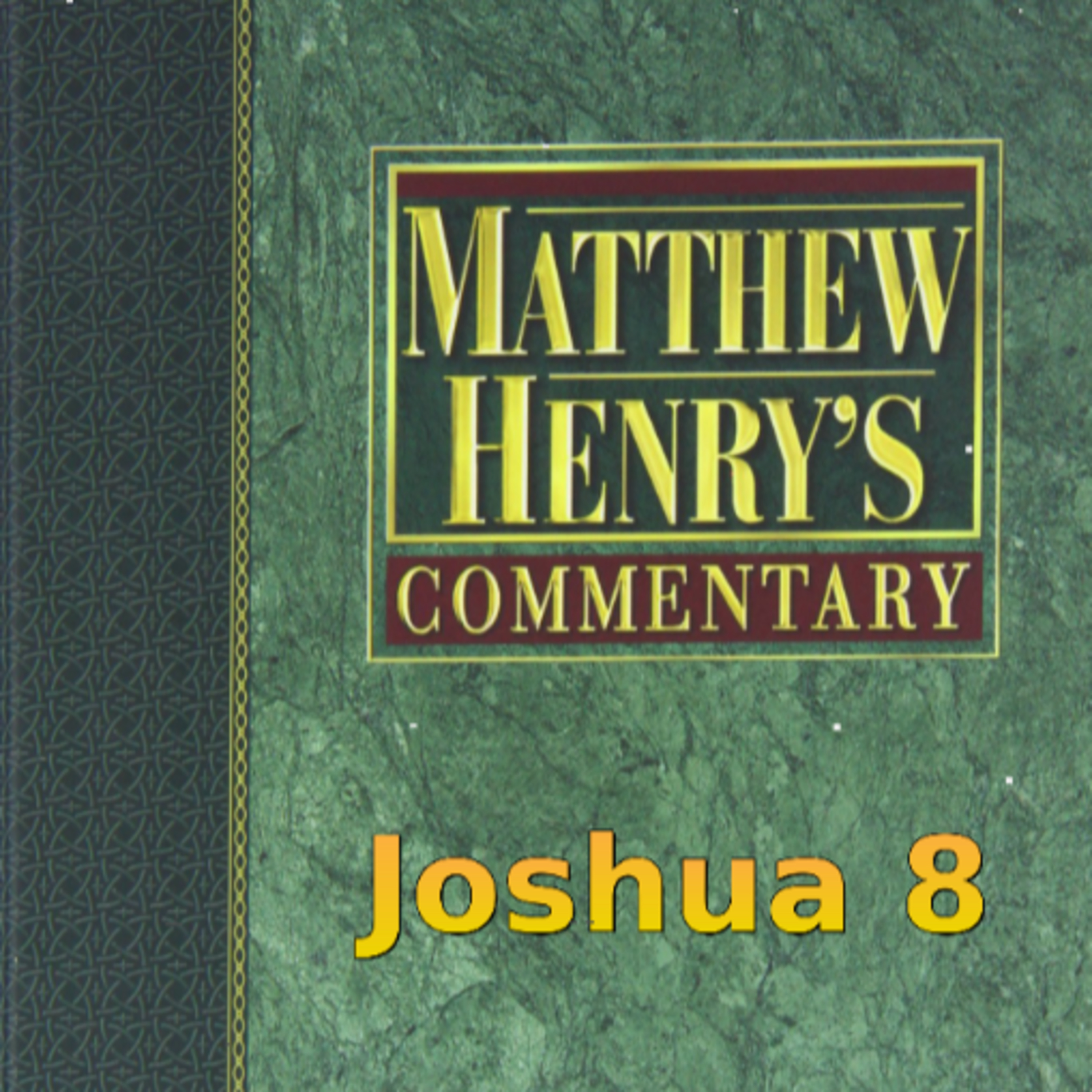 Matthew Henry's Commentary on the Whole Bible. Audio produced by Irv Risch. Joshua Chapter 8