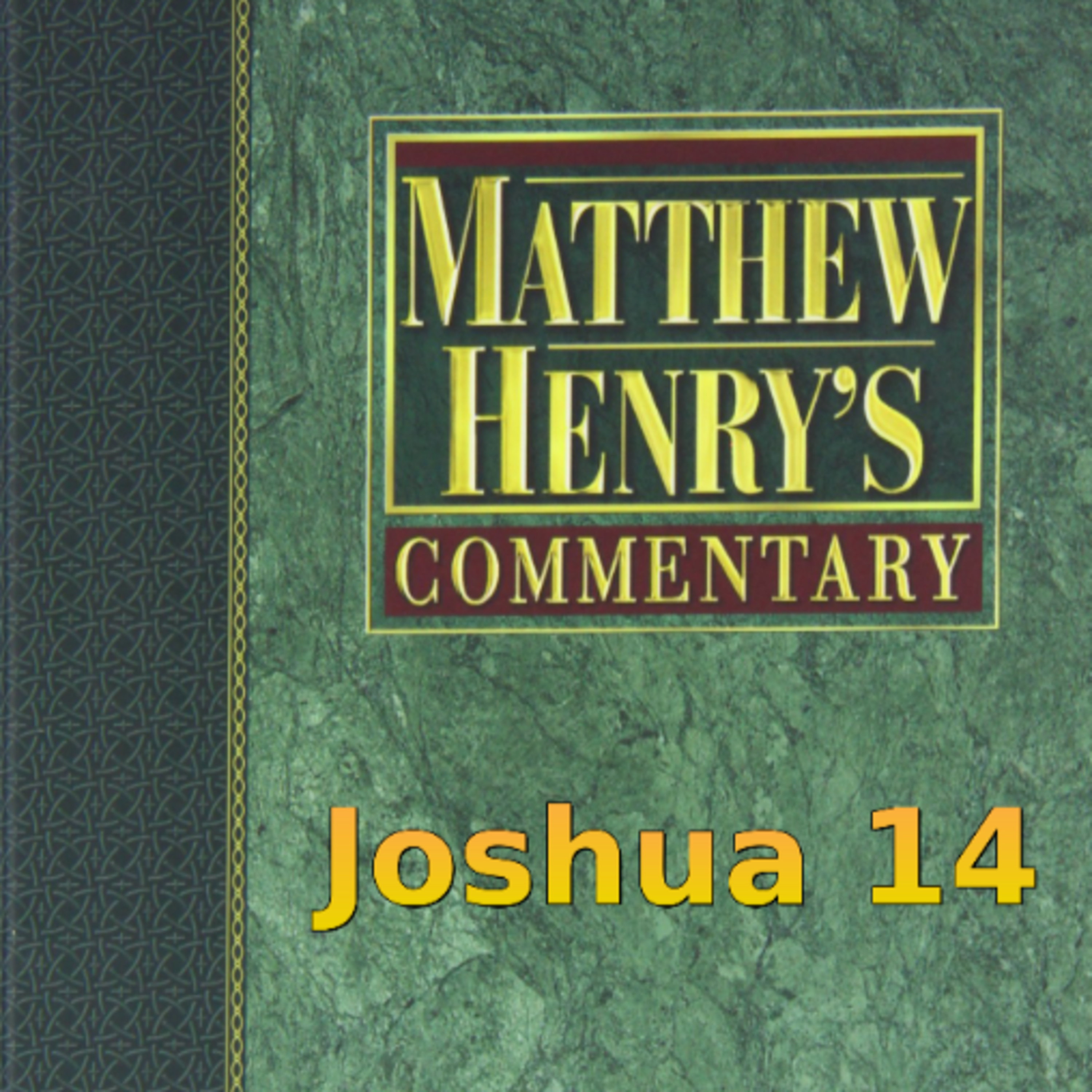 Matthew Henry's Commentary on the Whole Bible. Audio produced by Irv Risch. Joshua Chapter 14
