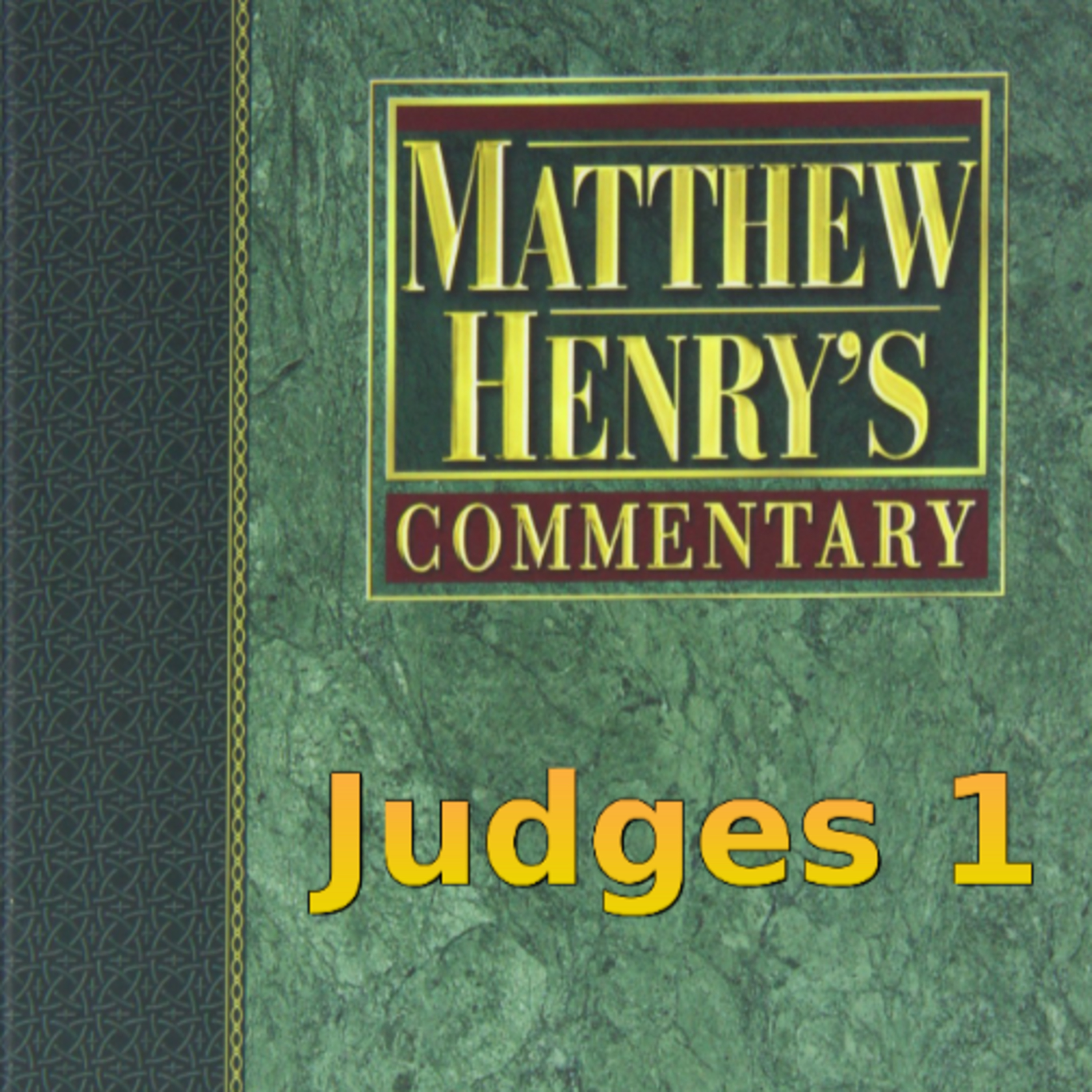 Matthew Henry's Commentary on the Whole Bible. Audio produced by Irv Risch. Judges Chapter 1