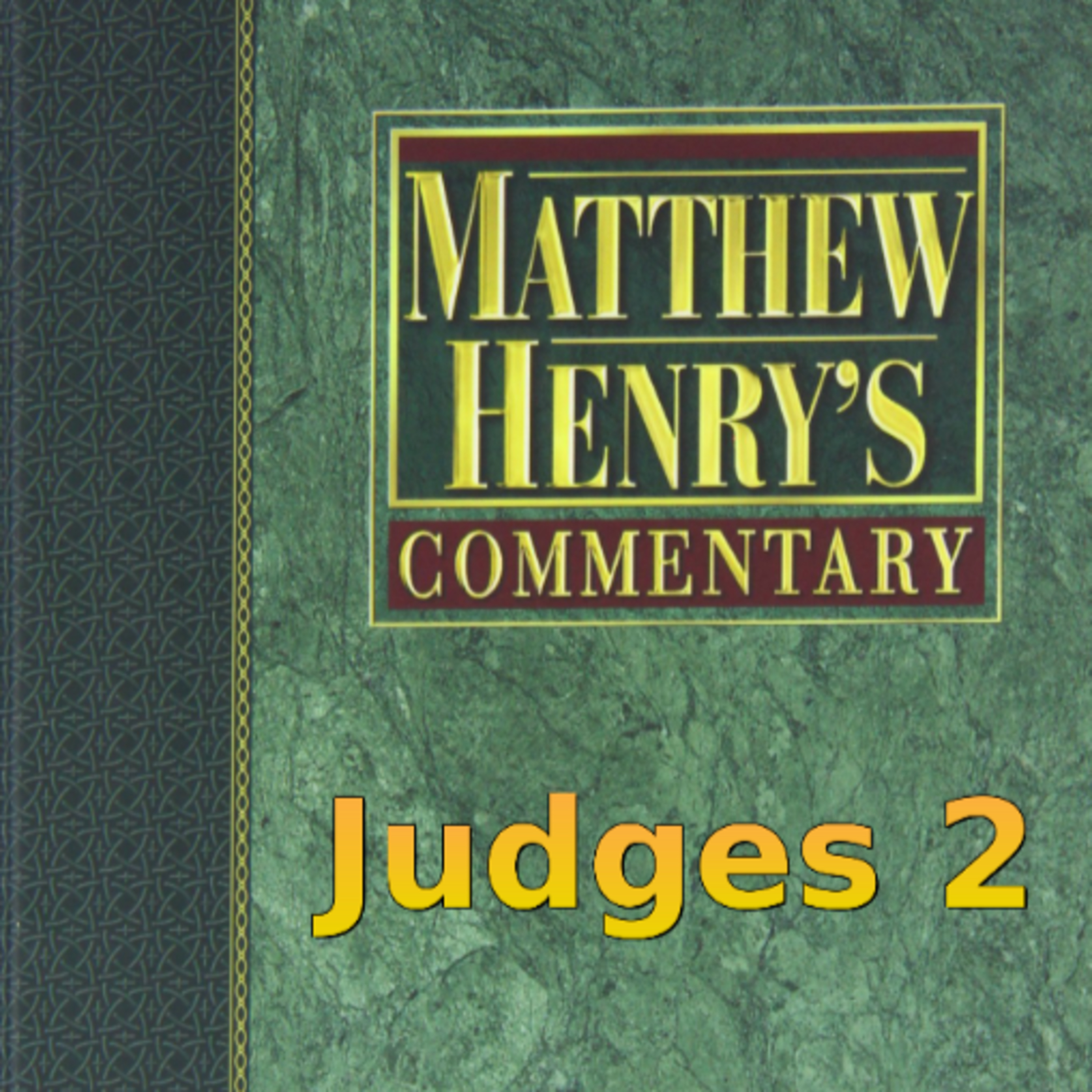 Matthew Henry's Commentary on the Whole Bible. Audio produced by Irv Risch. Judges Chapter 2 episode artwork