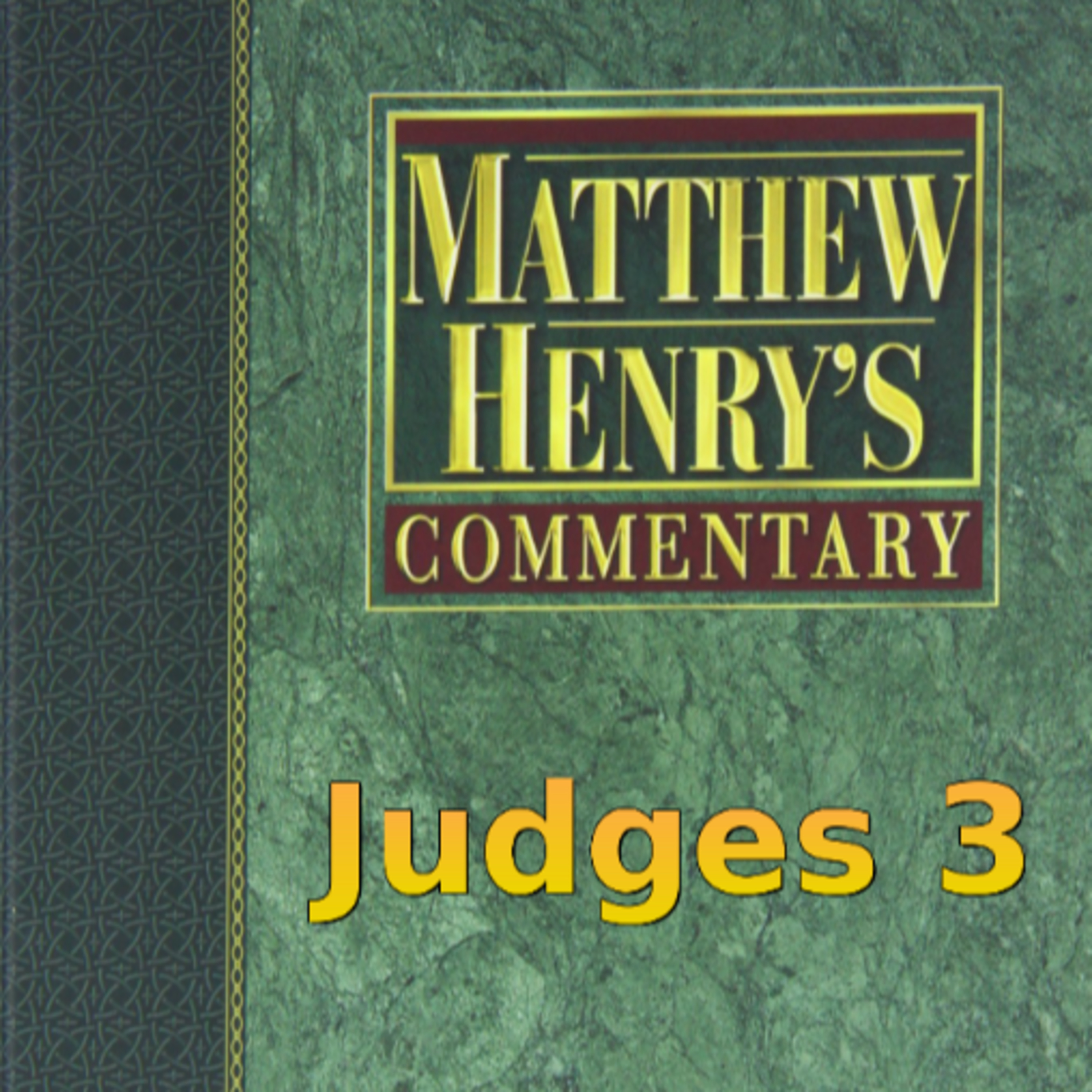 Matthew Henry's Commentary on the Whole Bible. Audio produced by Irv Risch. Judges Chapter 3