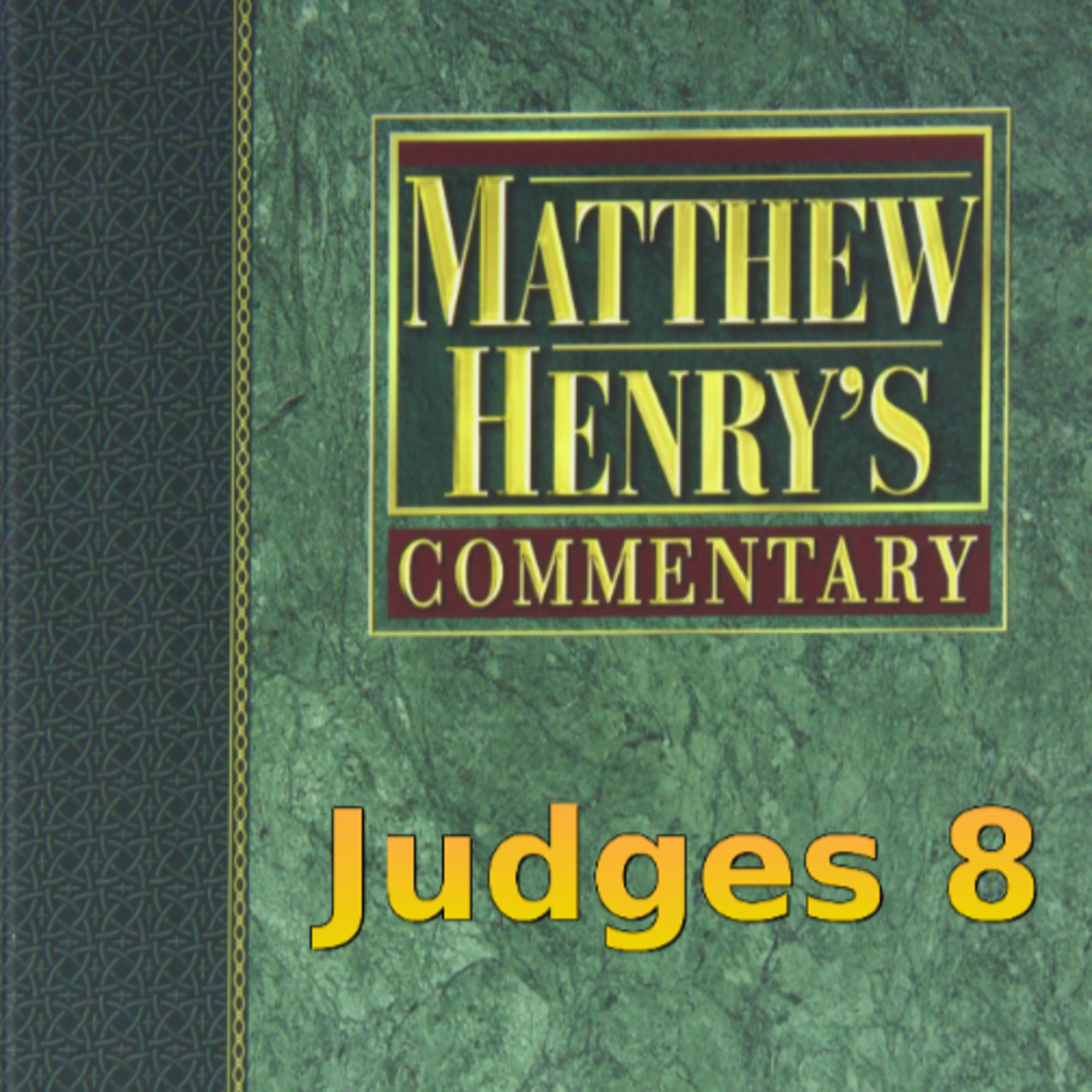 Matthew Henry's Commentary on the Whole Bible. Audio produced by Irv Risch. Judges Chapter 8