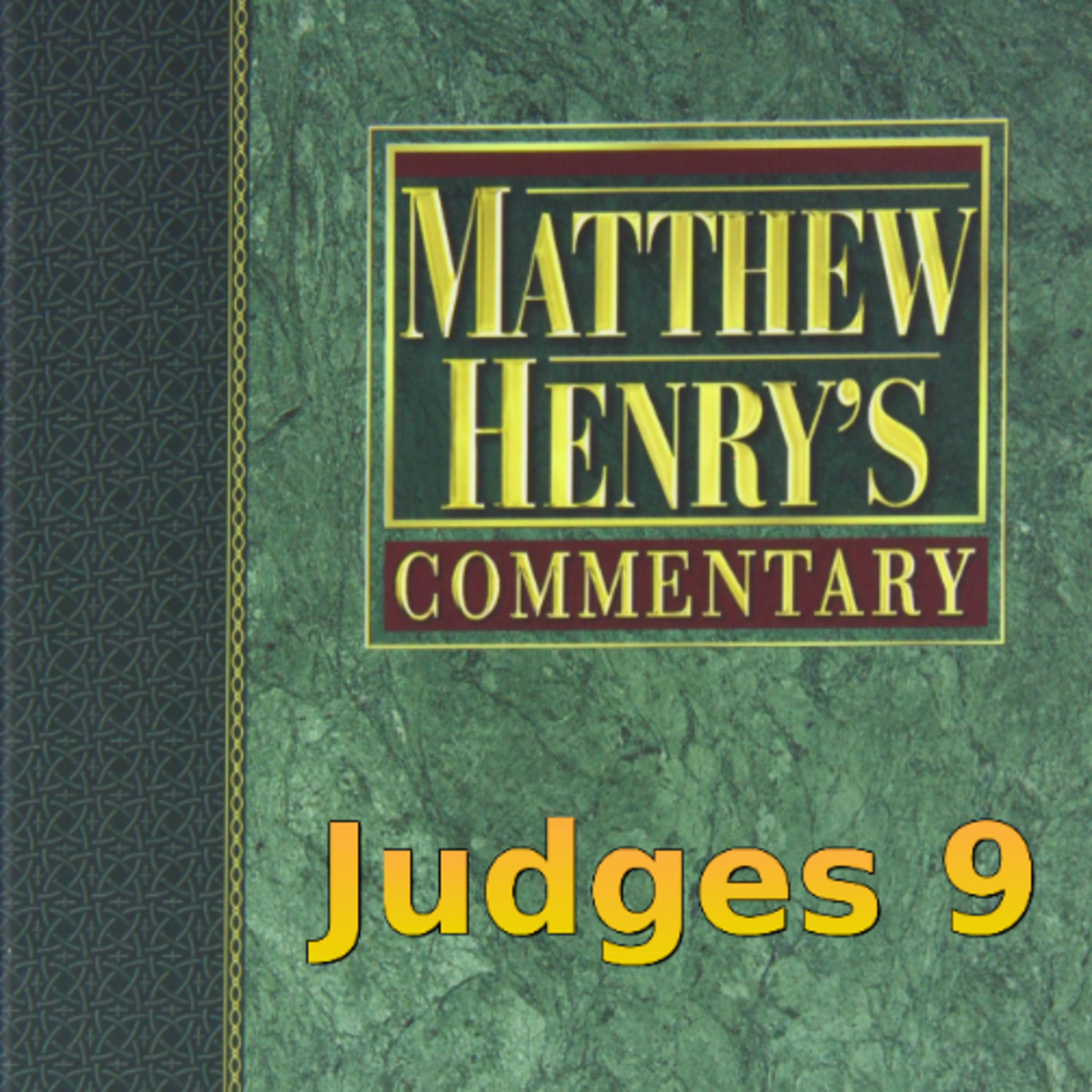 Matthew Henry's Commentary on the Whole Bible. Audio produced by Irv Risch. Judges Chapter 9 episode artwork