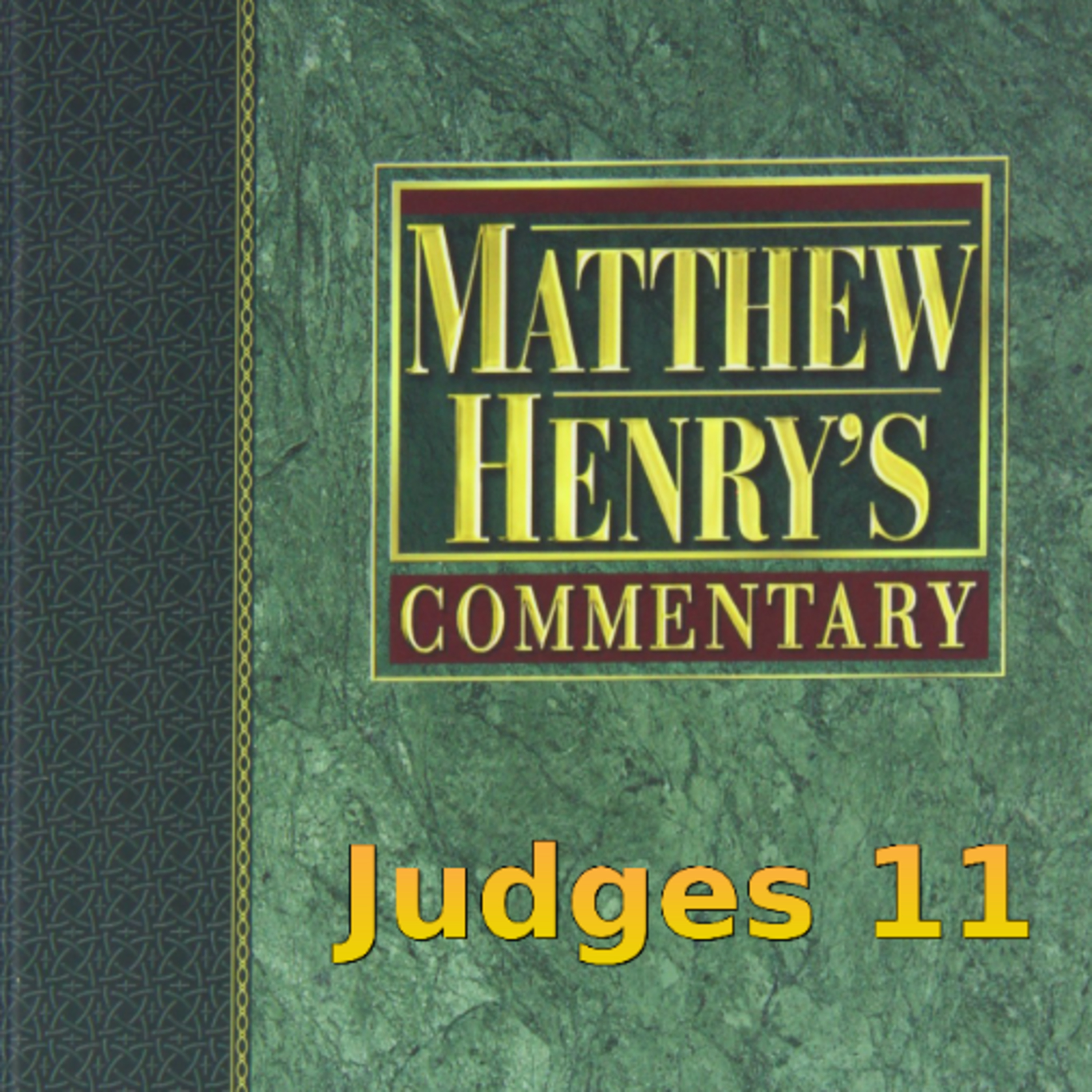 Matthew Henry's Commentary on the Whole Bible. Audio produced by Irv Risch. Judges Chapter 11