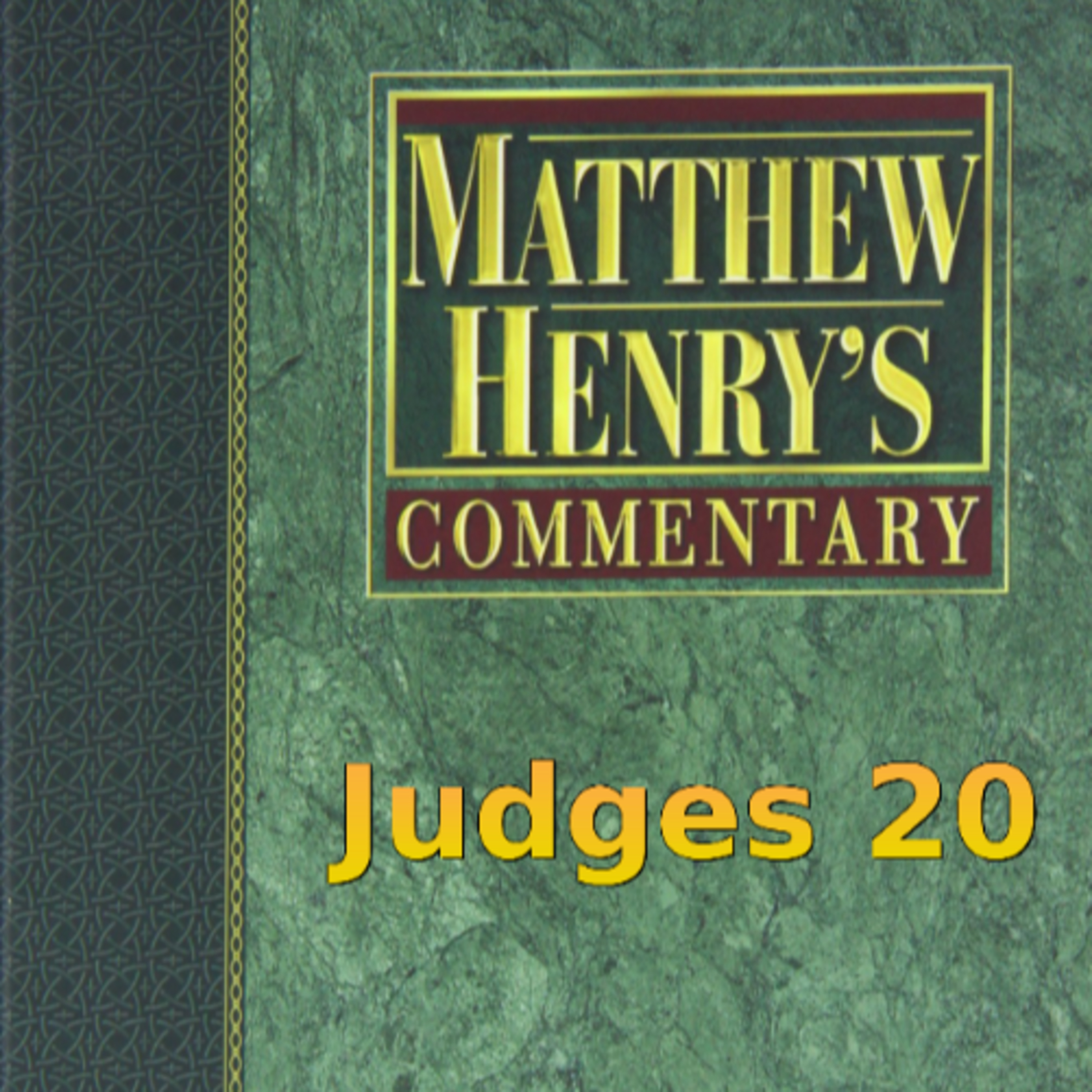 Matthew Henry's Commentary on the Whole Bible. Audio produced by Irv Risch. Judges Chapter 20 episode artwork