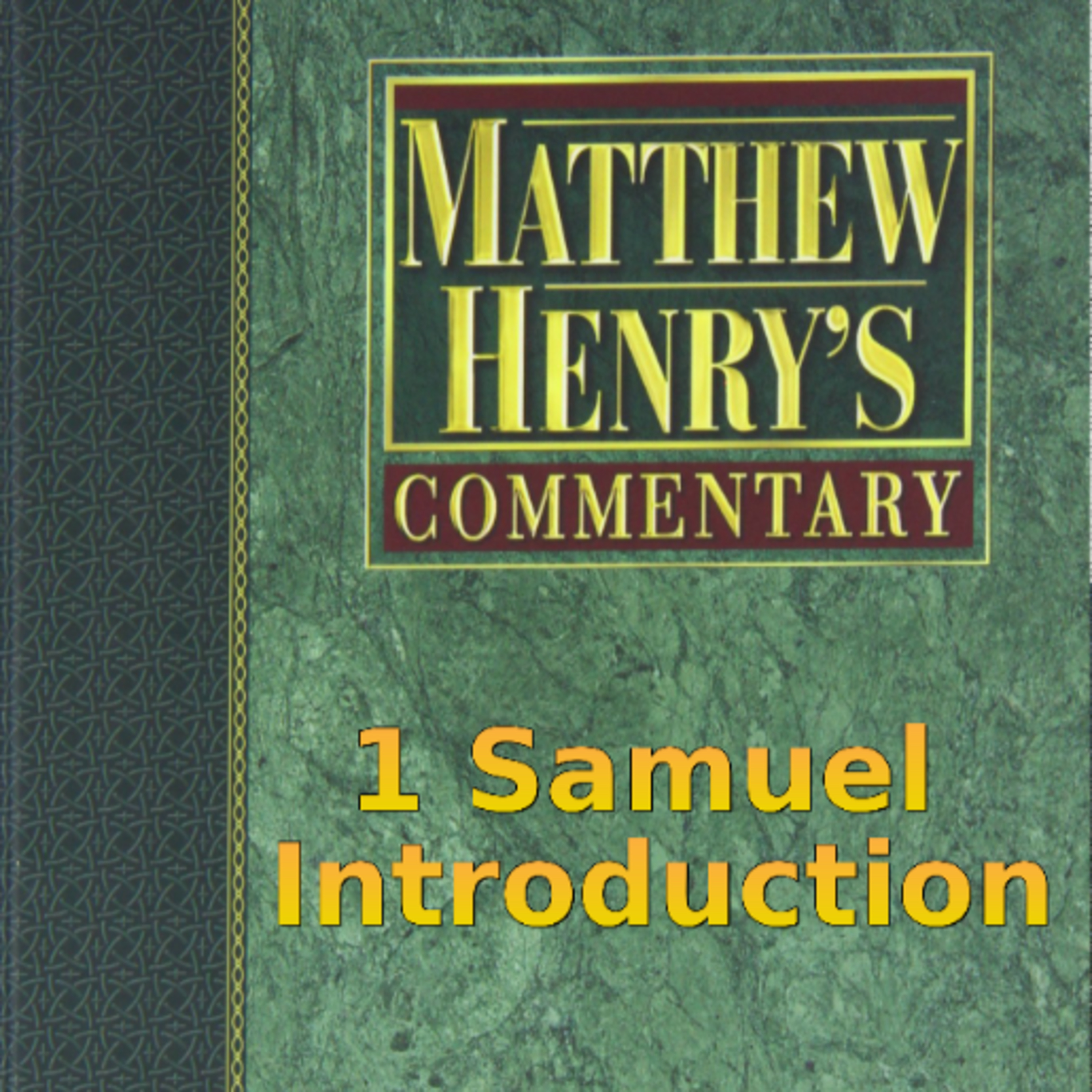 Matthew Henry's Commentary on the Whole Bible. Audio produced by Irv Risch. 1 Samuel Introduction episode artwork