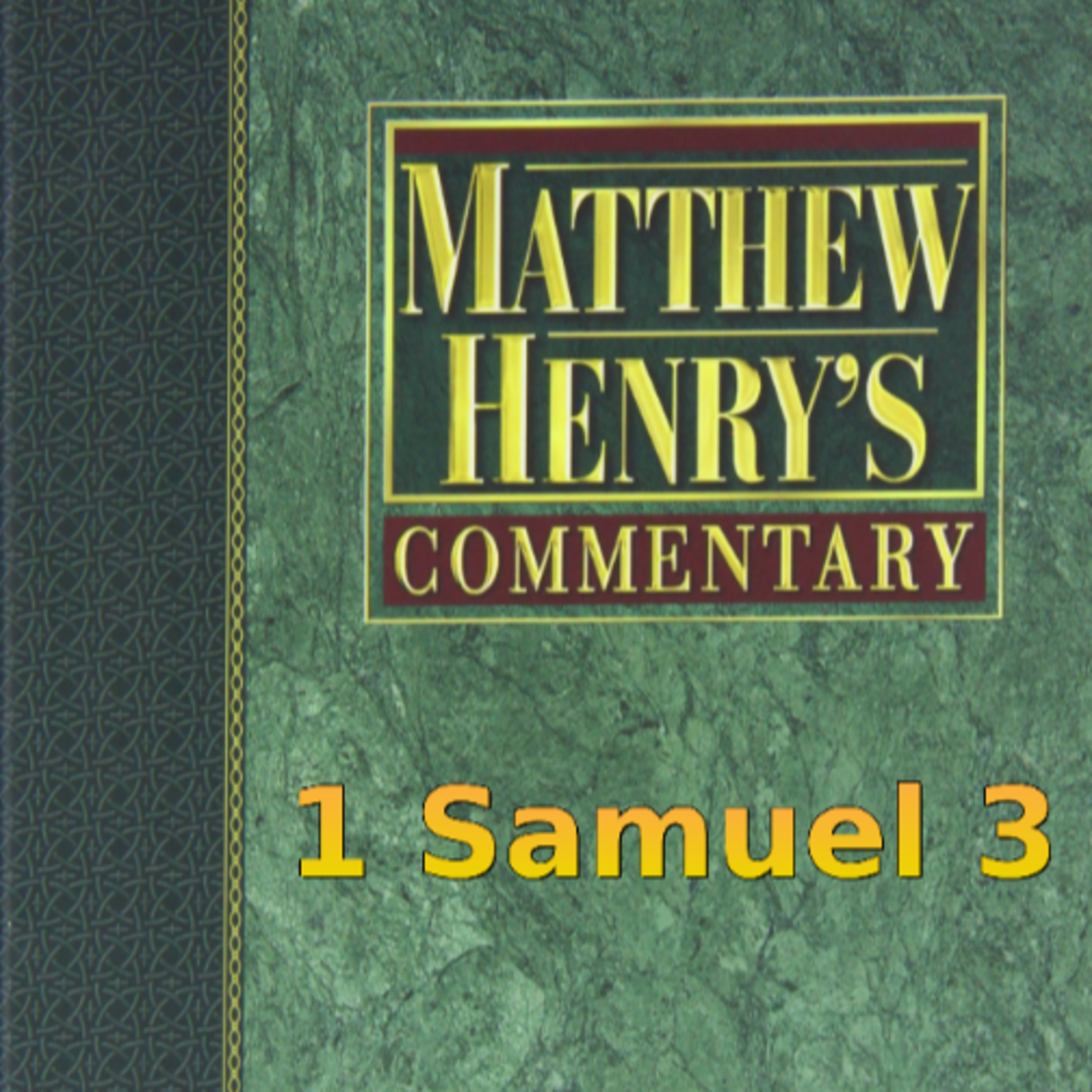 Matthew Henry's Commentary on the Whole Bible. Audio produced by Irv Risch. 1 Samuel Chapter 3 episode artwork
