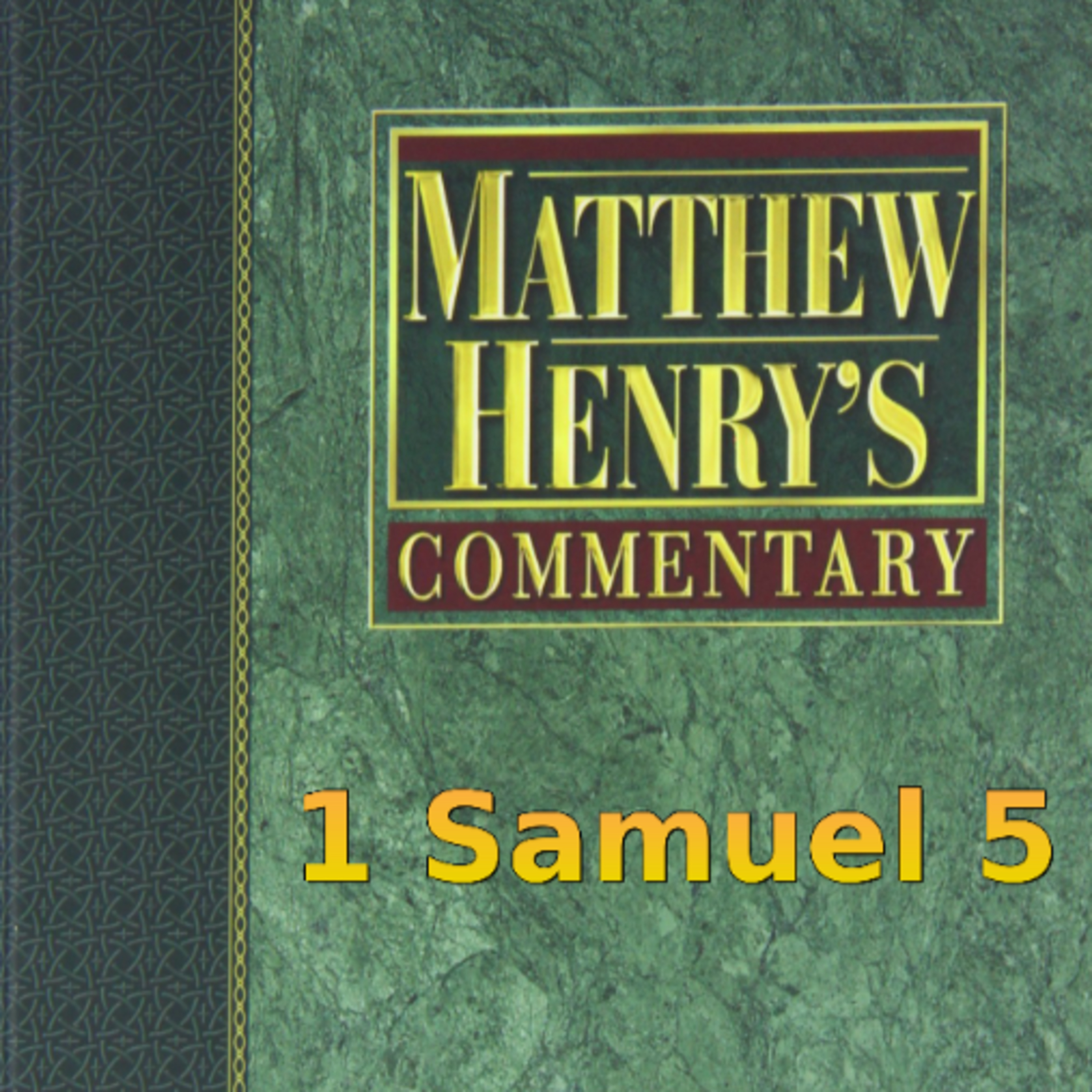 Matthew Henry's Commentary on the Whole Bible. Audio produced by Irv Risch. 1 Samuel Chapter 5 episode artwork