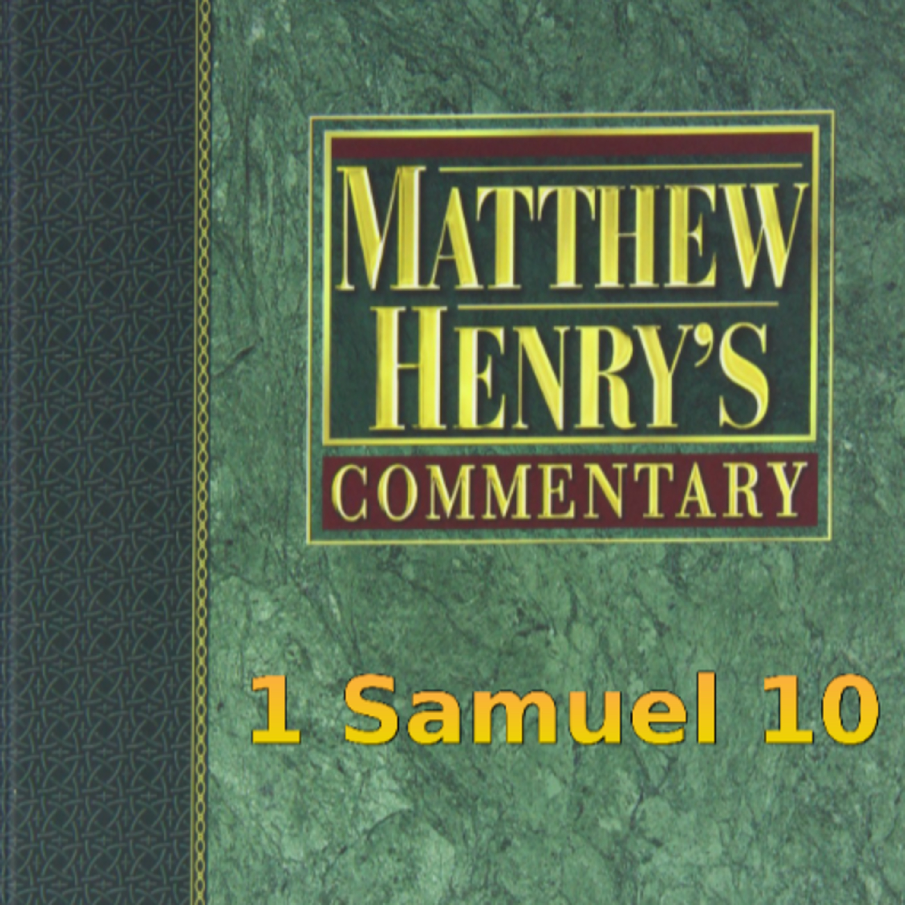 Matthew Henry's Commentary on the Whole Bible. Audio produced by Irv Risch. 1 Samuel Chapter 10