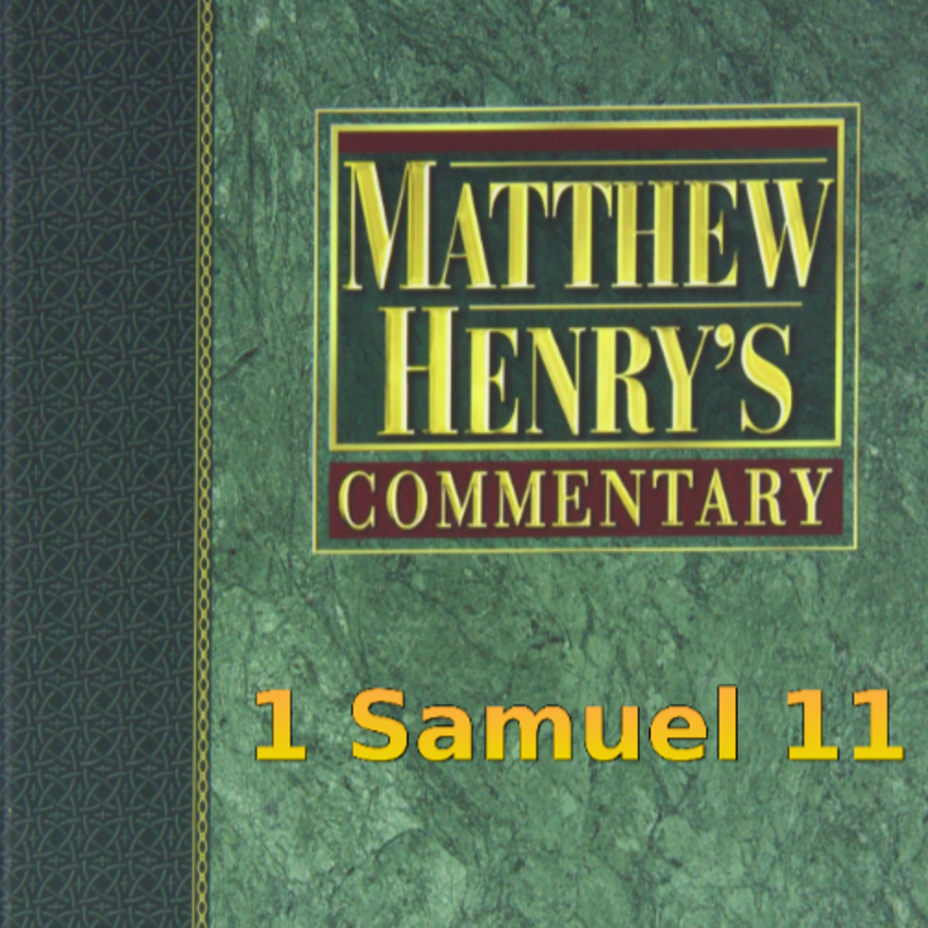 Matthew Henry's Commentary on the Whole Bible. Audio produced by Irv Risch. 1 Samuel Chapter 11