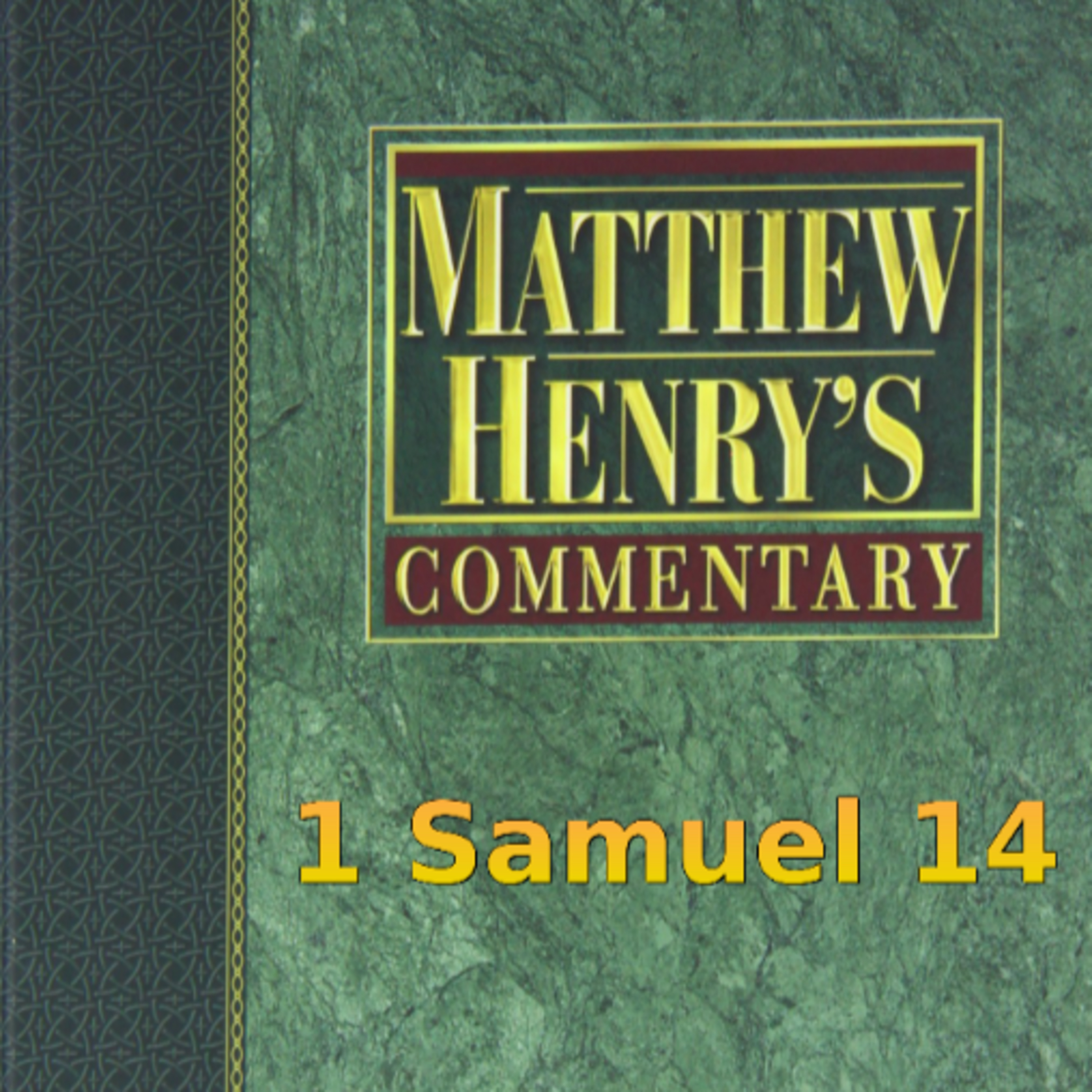 Matthew Henry's Commentary on the Whole Bible. Audio produced by Irv Risch. 1 Samuel Chapter 14 episode artwork
