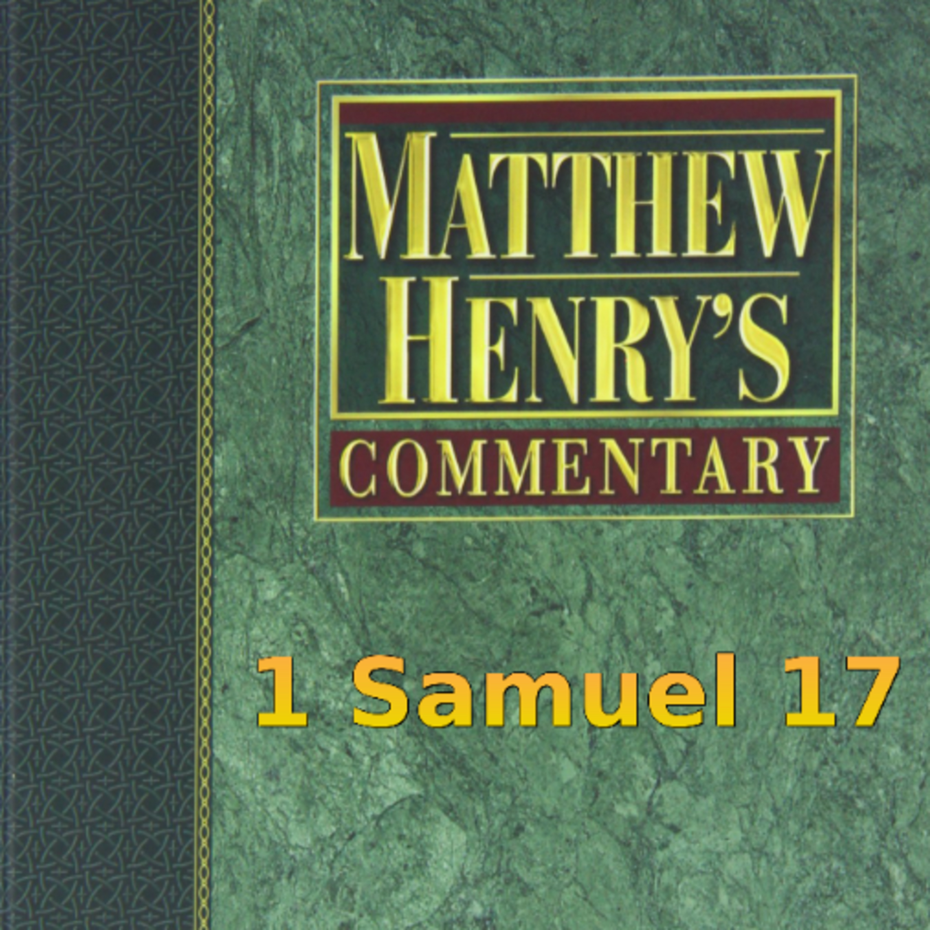 Matthew Henry's Commentary on the Whole Bible. Audio produced by Irv Risch. 1 Samuel Chapter 17 episode artwork