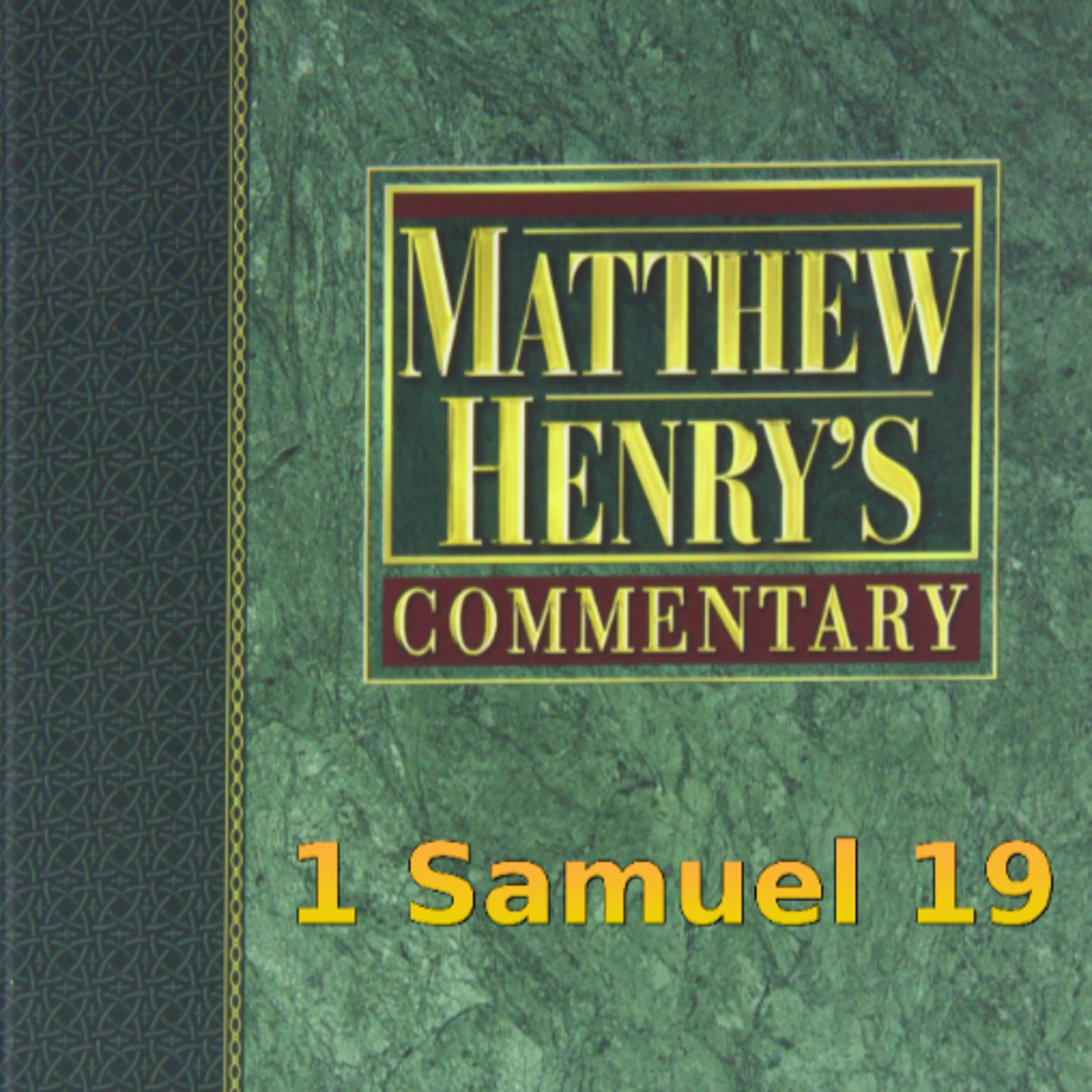 Matthew Henry's Commentary on the Whole Bible. Audio produced by Irv Risch. 1 Samuel Chapter 19 episode artwork