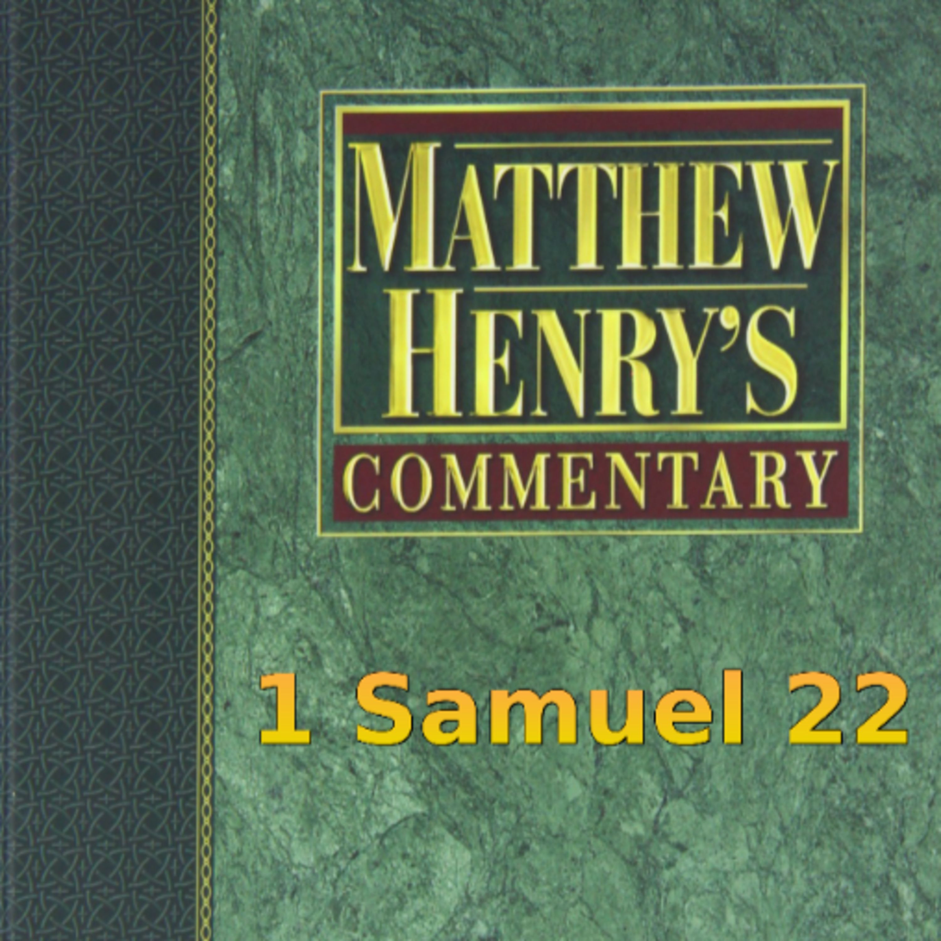 Matthew Henry's Commentary on the Whole Bible. Audio produced by Irv Risch. 1 Samuel Chapter 22 episode artwork