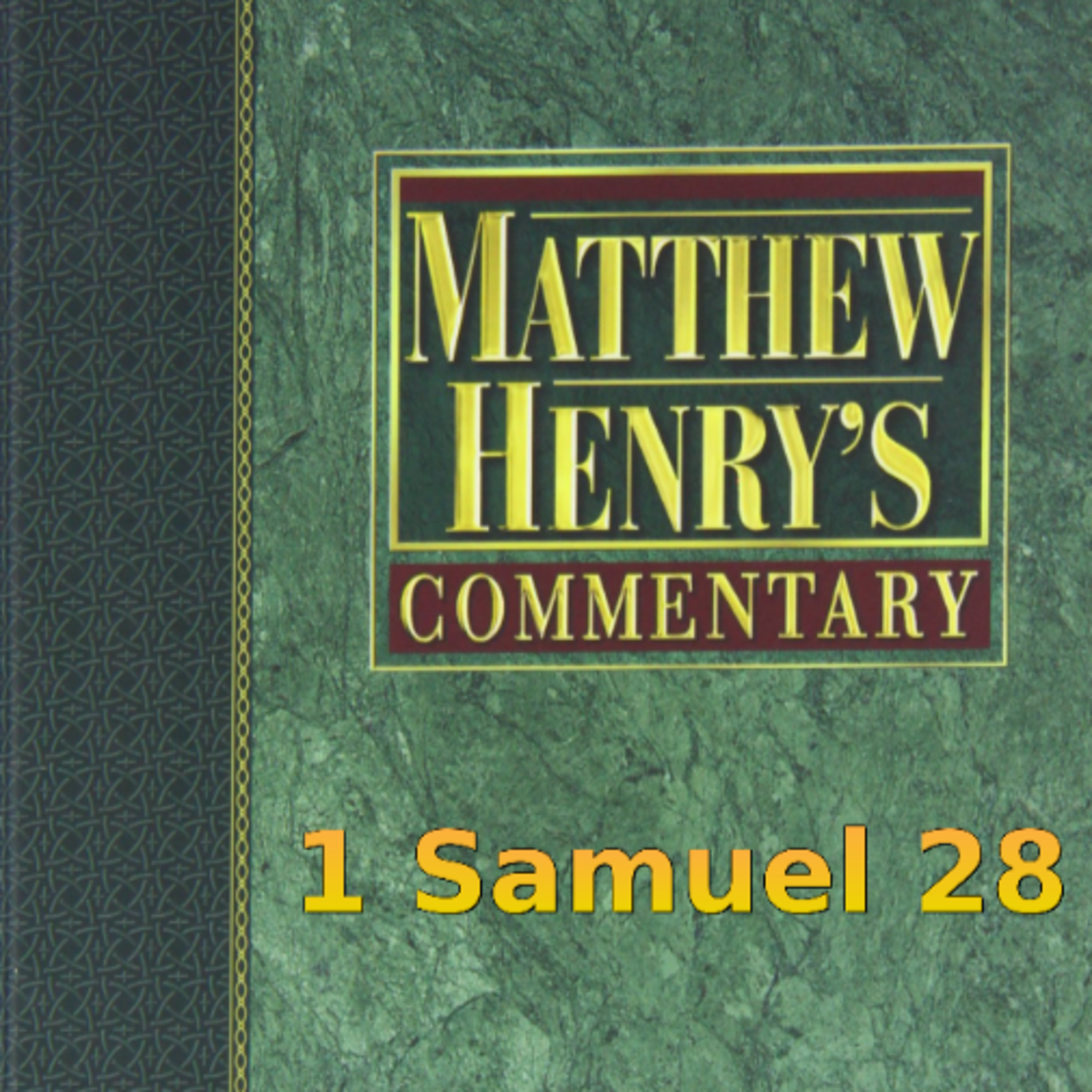Matthew Henry's Commentary on the Whole Bible. Audio produced by Irv Risch. 1 Samuel Chapter 28