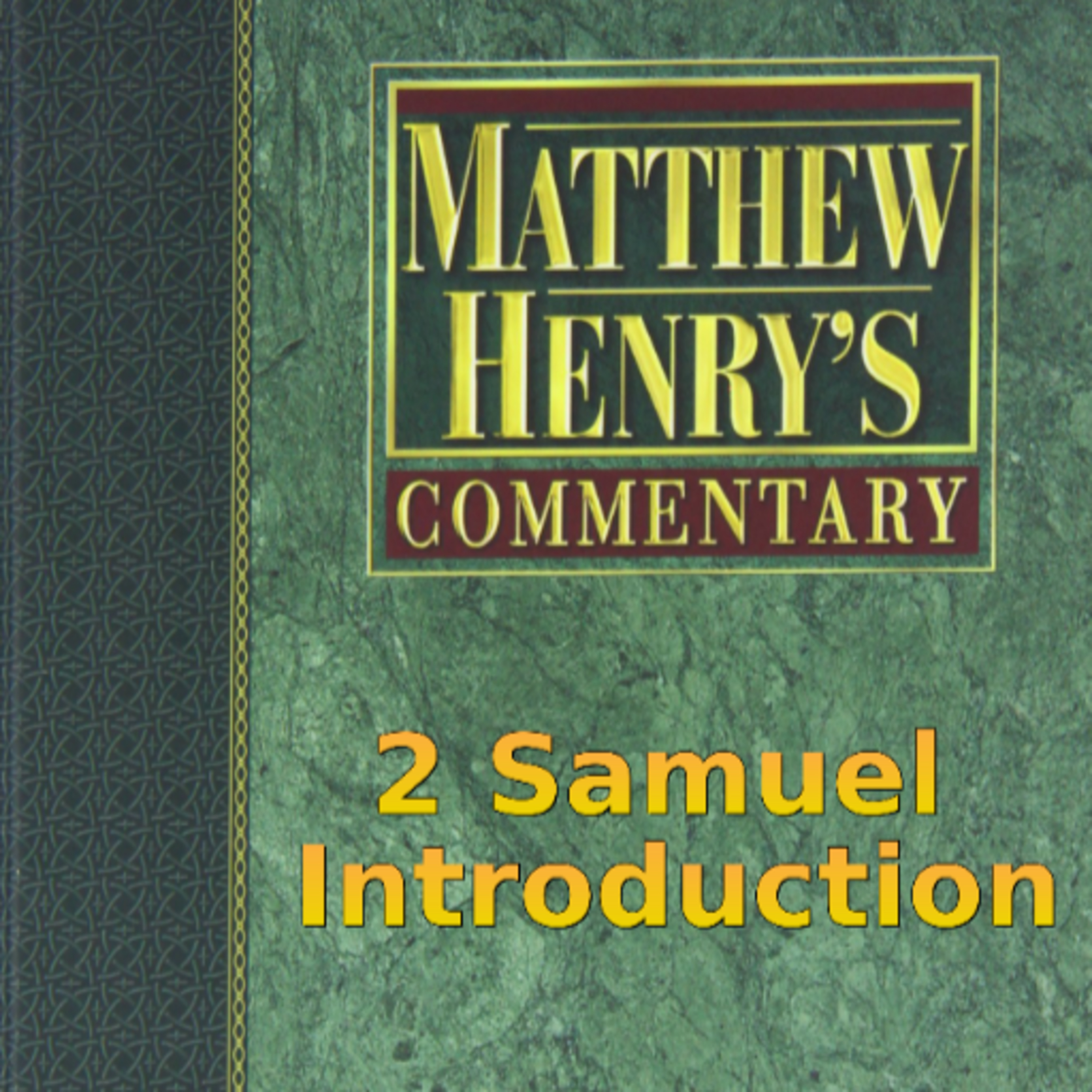 Matthew Henry's Commentary on the Whole Bible. Audio produced by Irv Risch. 2 Samuel Introduction