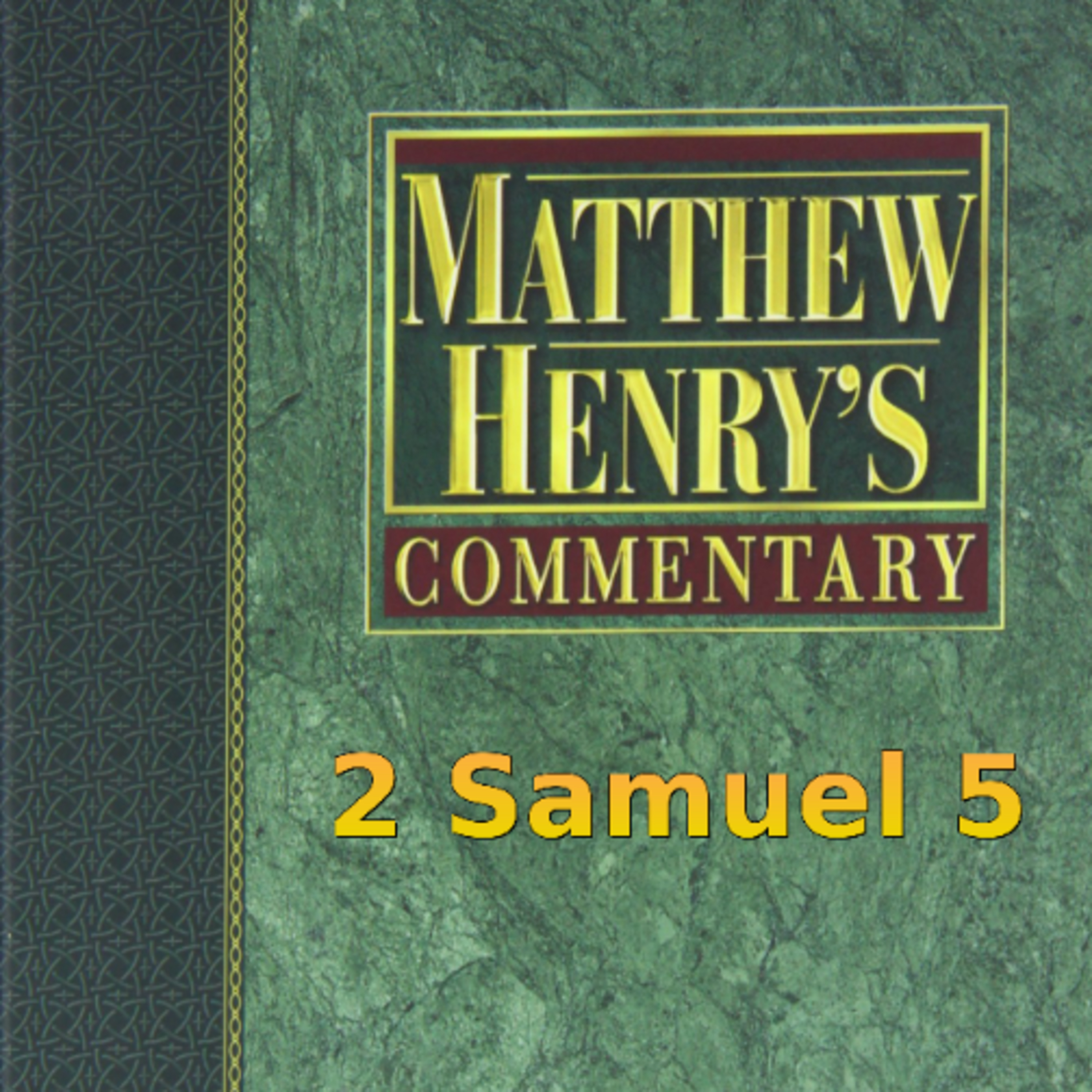 Matthew Henry's Commentary on the Whole Bible. Audio produced by Irv Risch. 2 Samuel Chapter 5