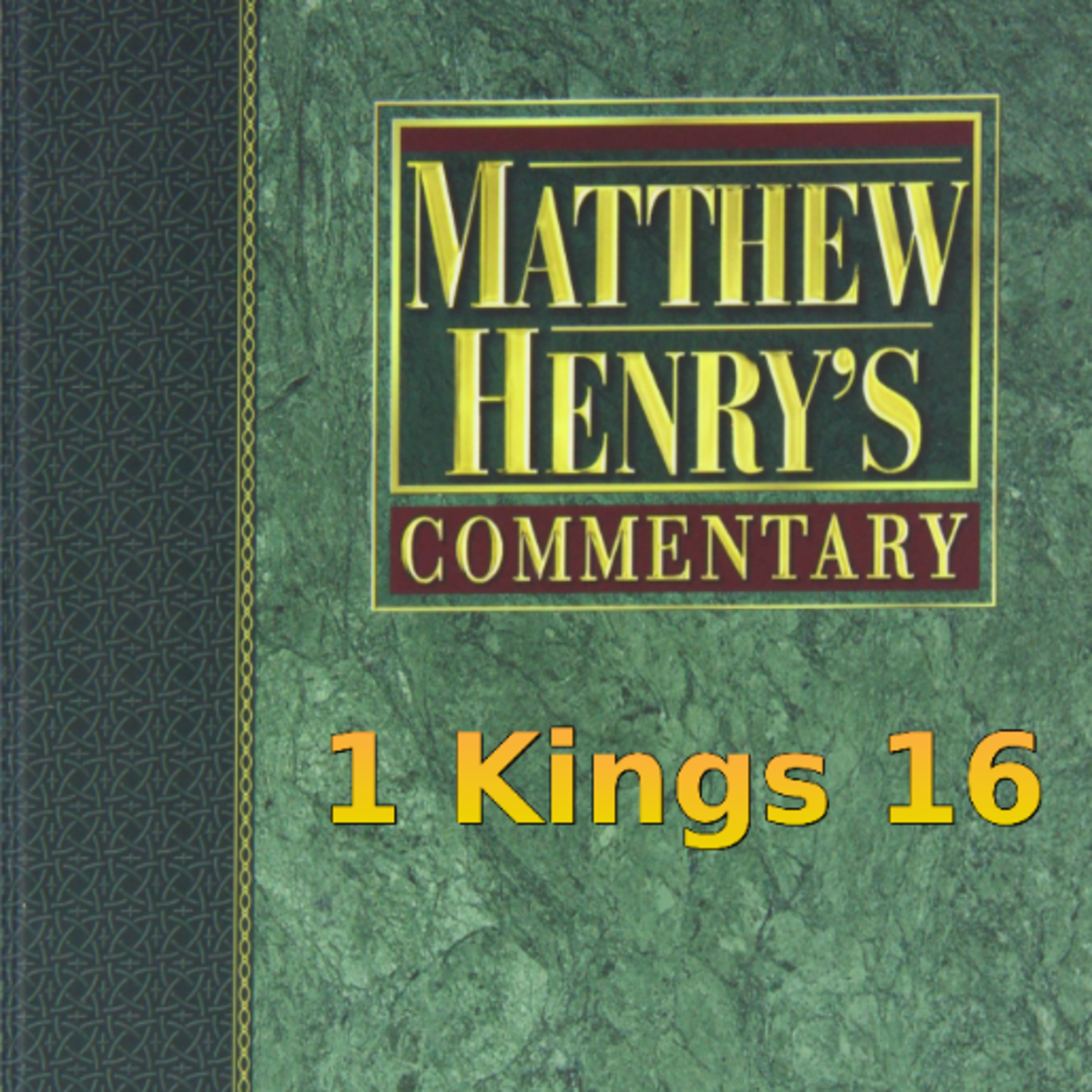 Matthew Henry's Commentary on the Whole Bible. Audio produced by Irv Risch. 1 Kings Chapter 16