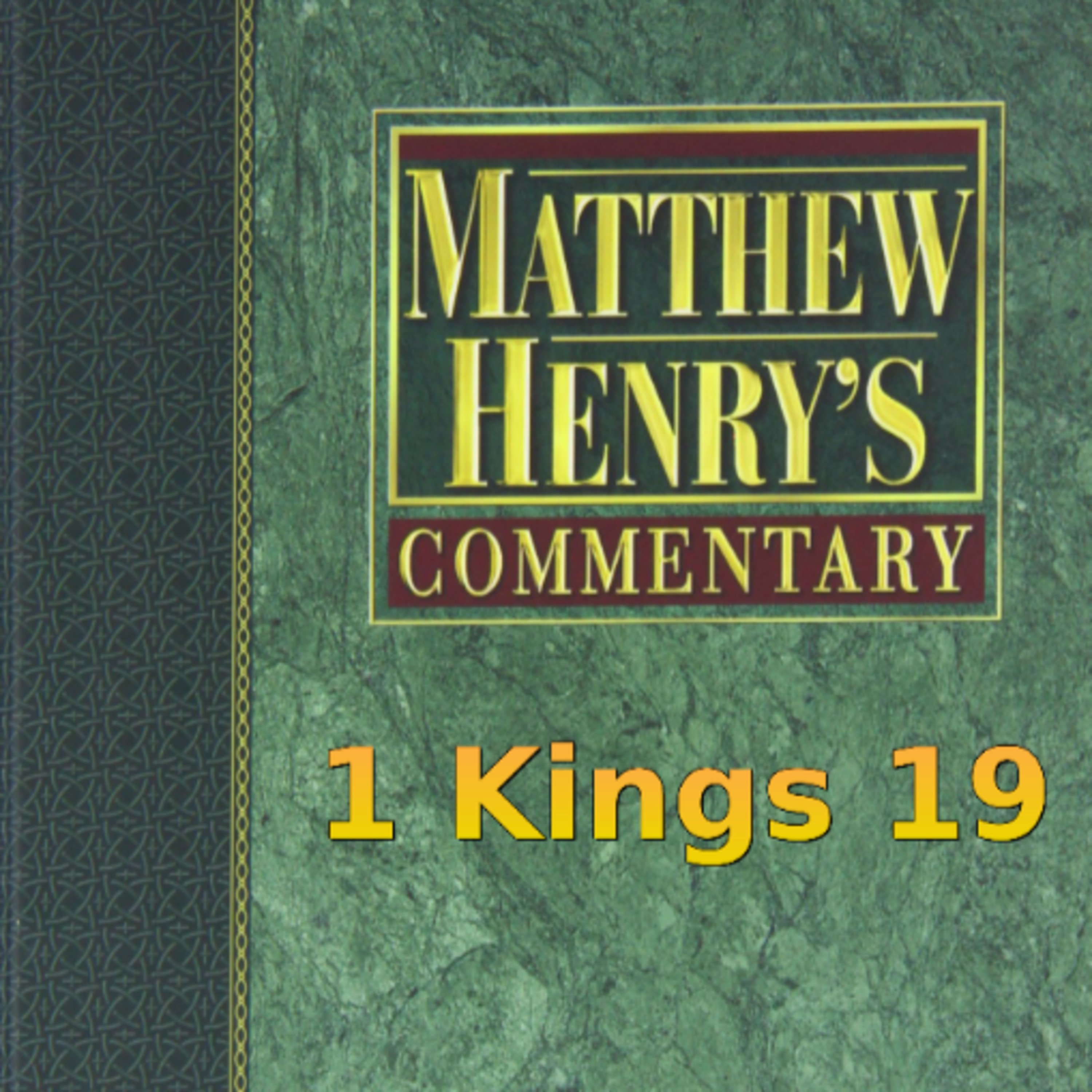 Matthew Henry's Commentary on the Whole Bible. Audio produced by Irv Risch. 1 Kings Chapter 19 episode artwork