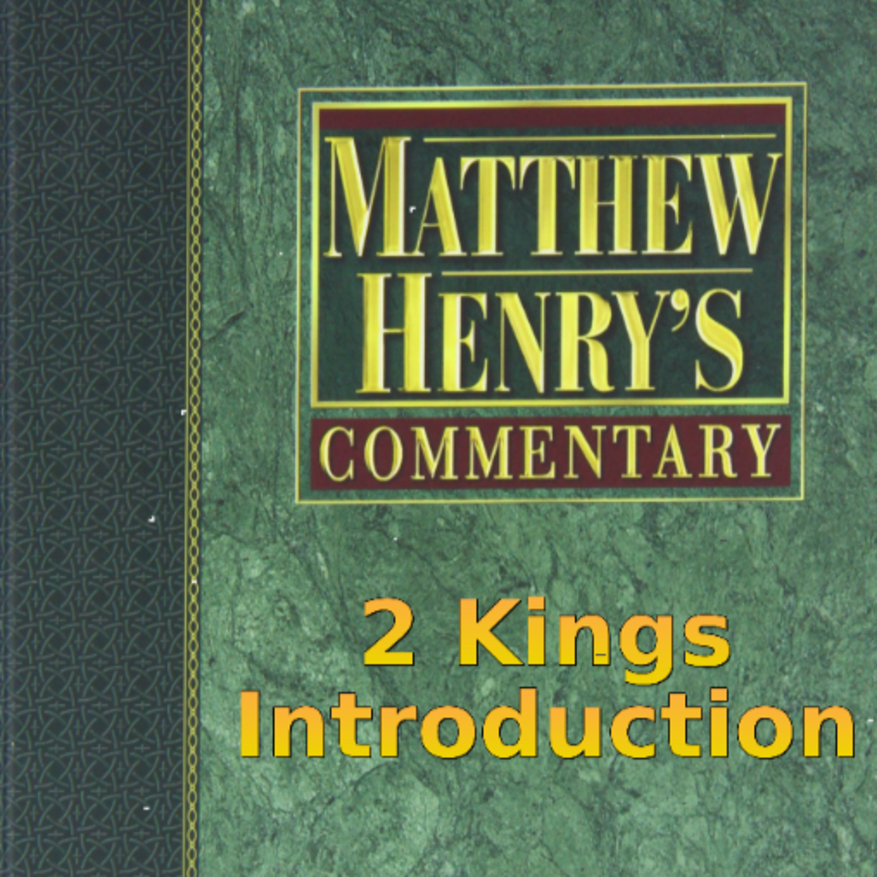 Matthew Henry's Commentary on the Whole Bible. Audio produced by Irv Risch. 2 Kings Introduction