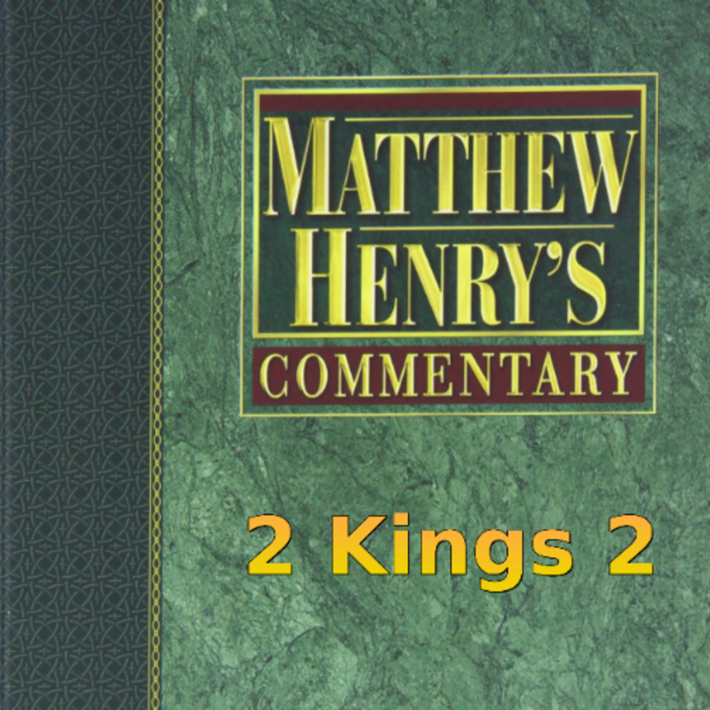 Matthew Henry's Commentary on the Whole Bible. Audio produced by Irv Risch. 2 Kings Chapter 2 episode artwork