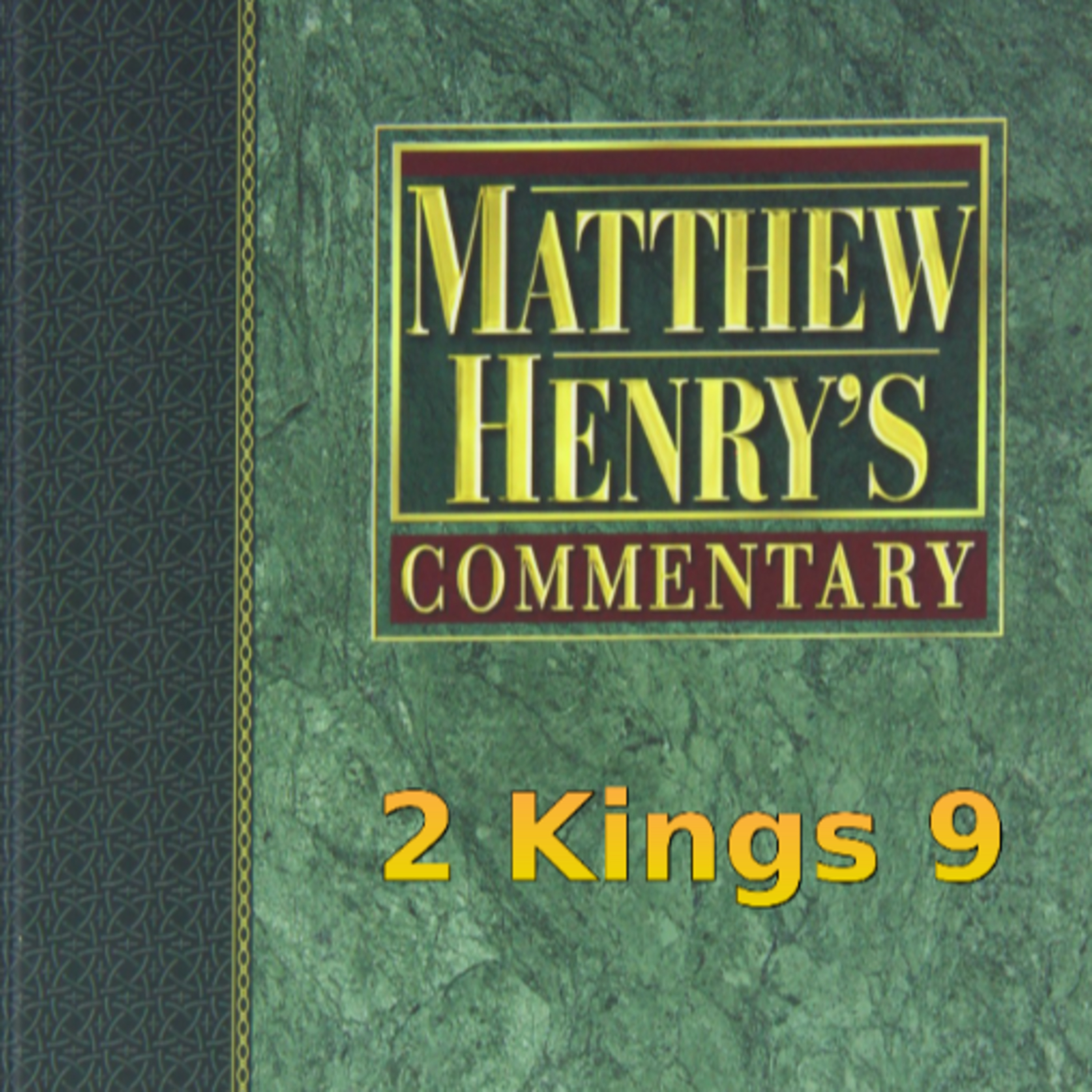 Matthew Henry's Commentary on the Whole Bible. Audio produced by Irv Risch. 2 Kings Chapter 9