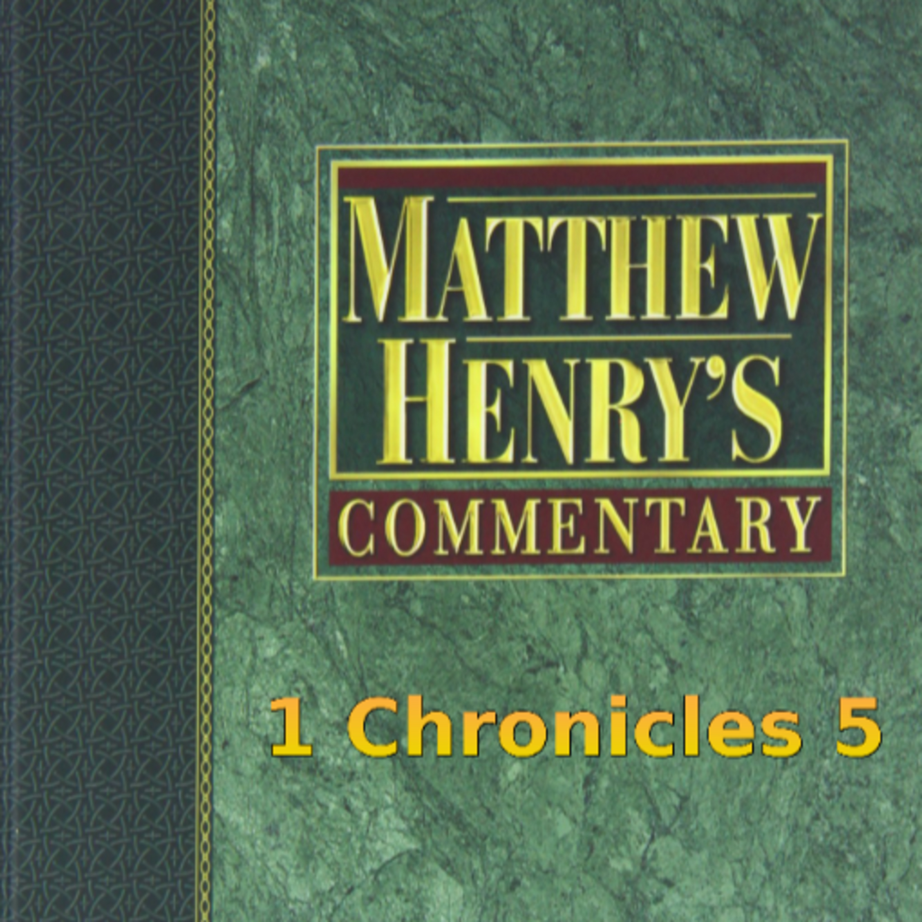 Matthew Henry's Commentary on the Whole Bible. Audio produced by Irv Risch. 1 Chronicles Chapter 5