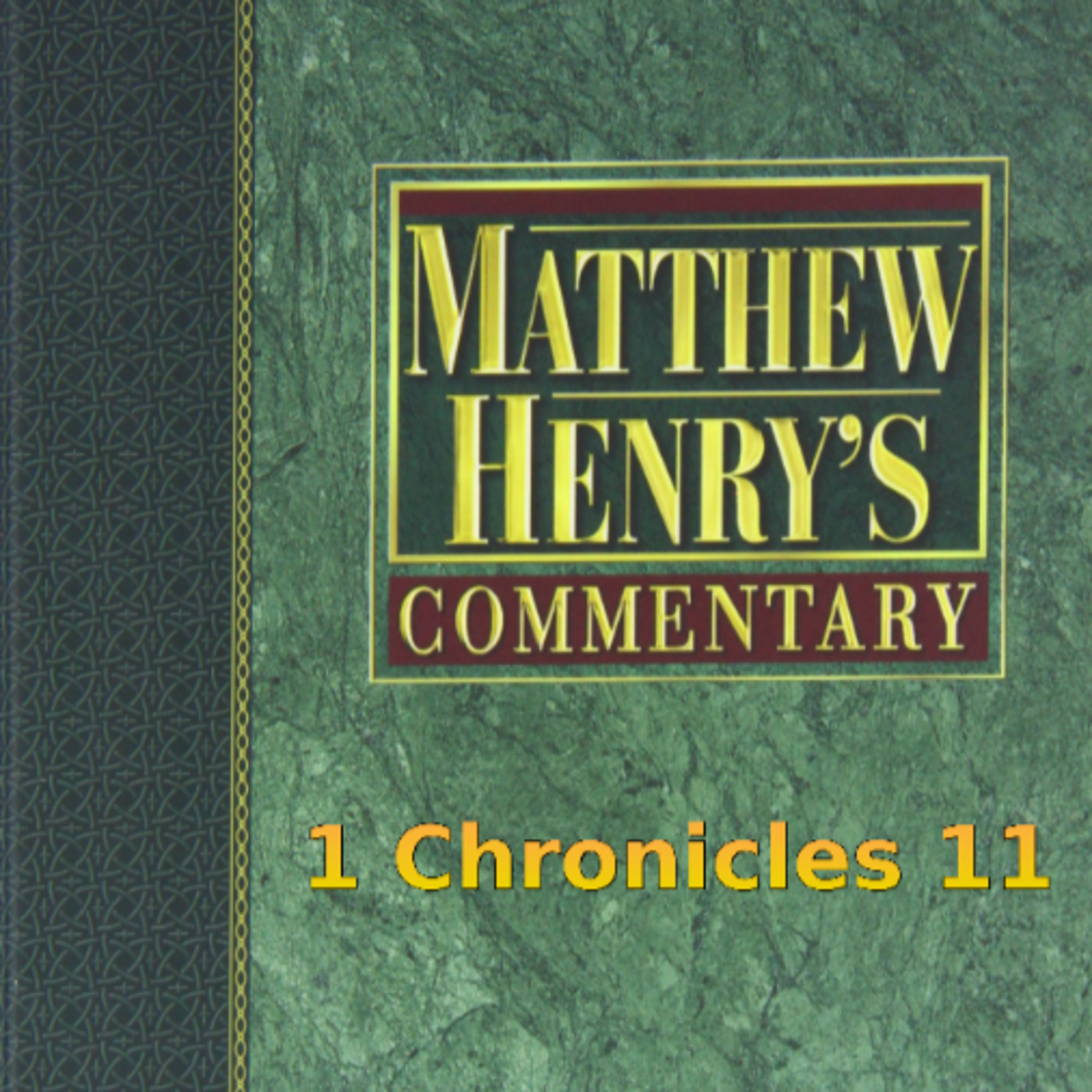 Matthew Henry's Commentary on the Whole Bible. Audio produced by Irv Risch. 1 Chronicles Chapter 11